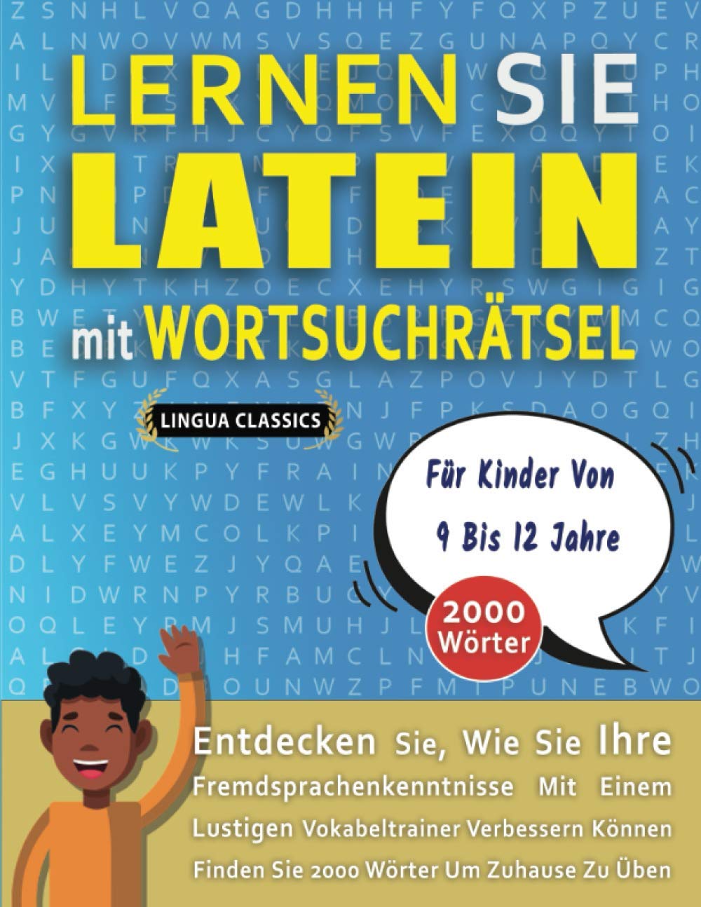 LERNEN SIE LATEIN MIT WORTSUCHRÄTSEL FÜR KINDER VON 9 BIS 12 JAHRE - Entdecken Sie, Wie Sie Ihre Fremdsprachenkenntnisse Mit Einem Lustigen ... - Finden Sie 2000 Wörter Um Zuhause Zu Üben Leisure & Fun
