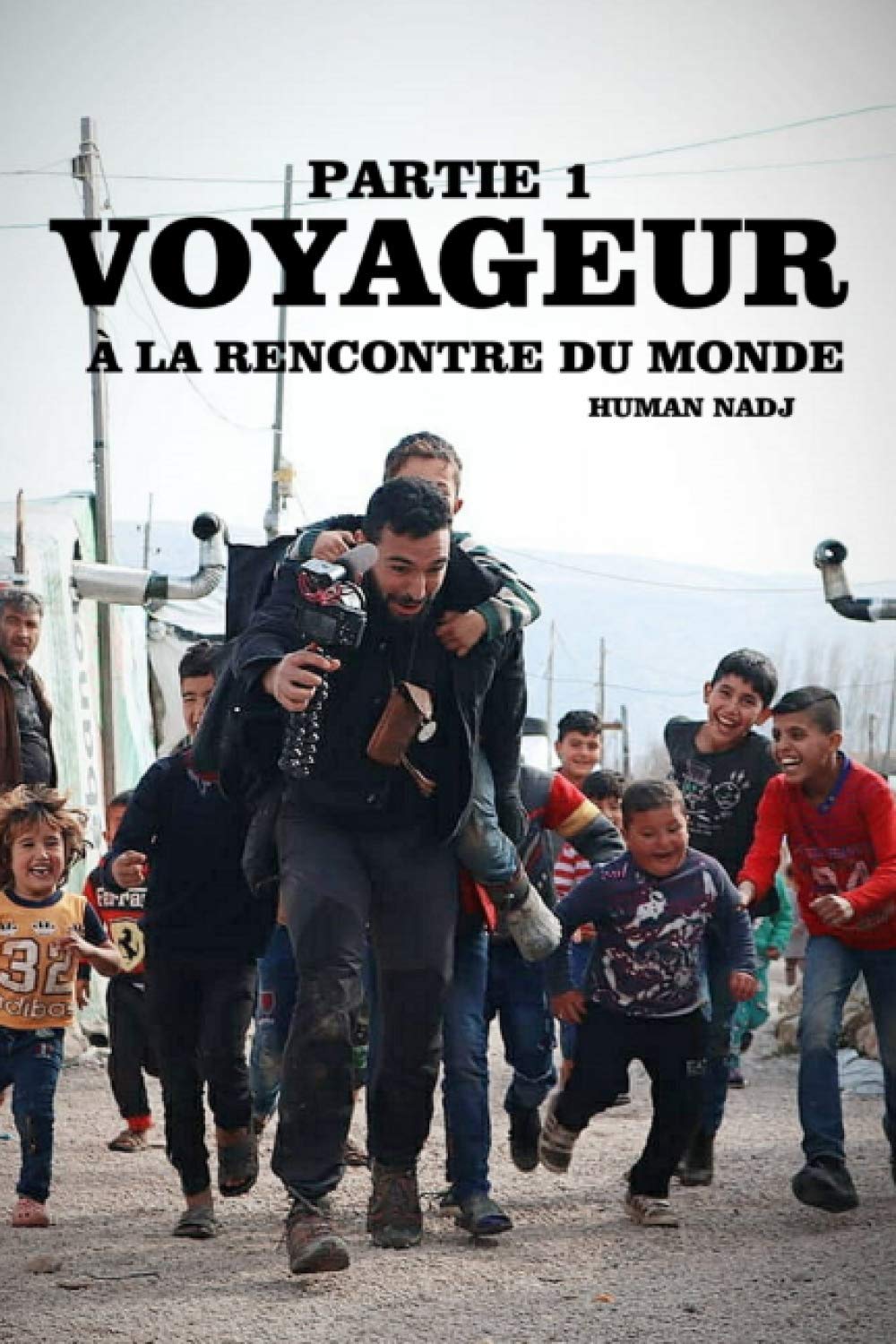 PARTIE 1 : VOYAGEUR, À LA RENCONTRE DU MONDE (HUMAN NADJ - LES RECUEILS DE PENSÉES, Band 4) Philosophy