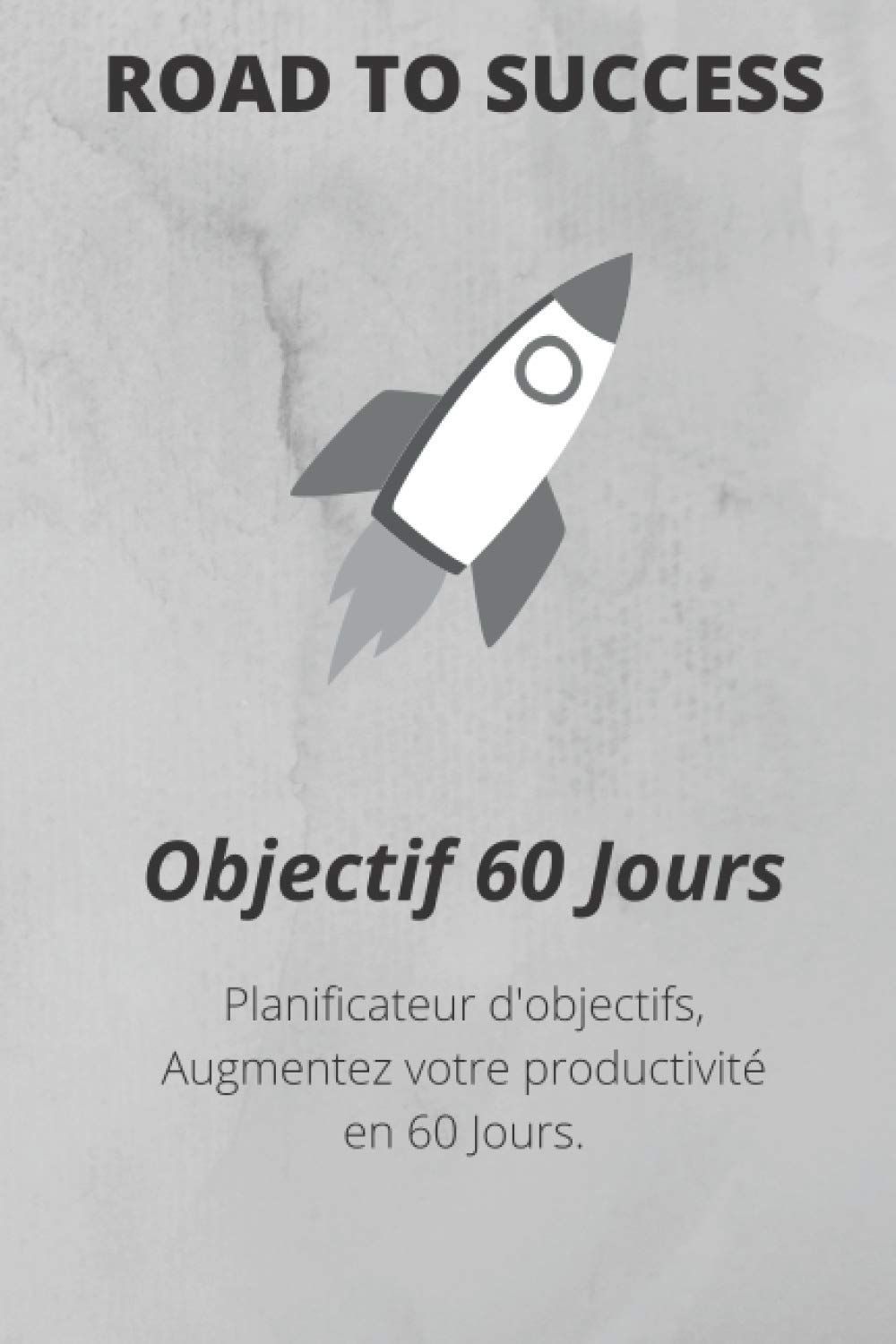 ROAD TO SUCCESS : Planificateur sur 60 Jours book
