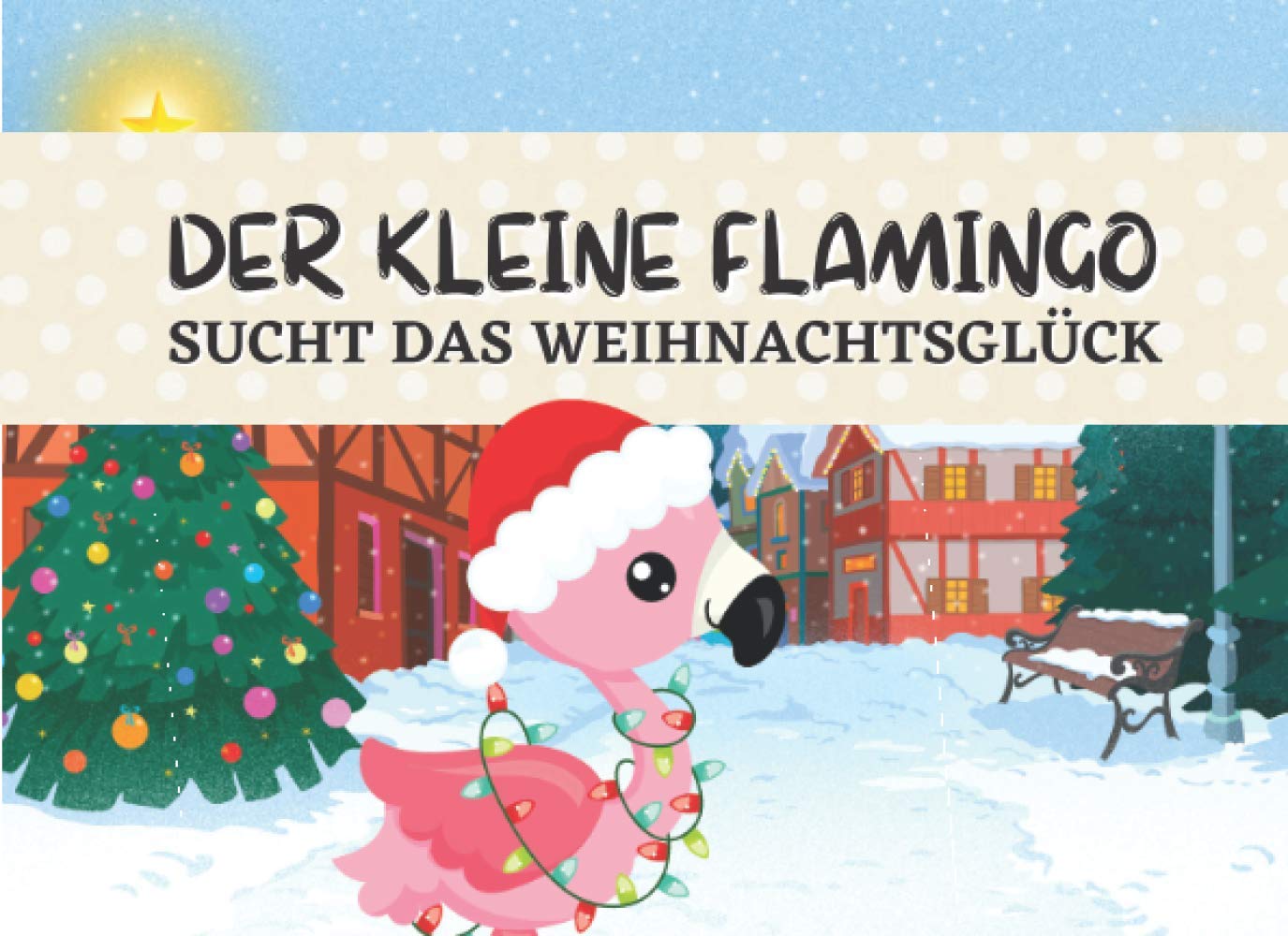 Der kleine Flamingo sucht das Weihnachtsglück: Vorlesebüchlein für Kinder ab 3 Jahren Non-fiction