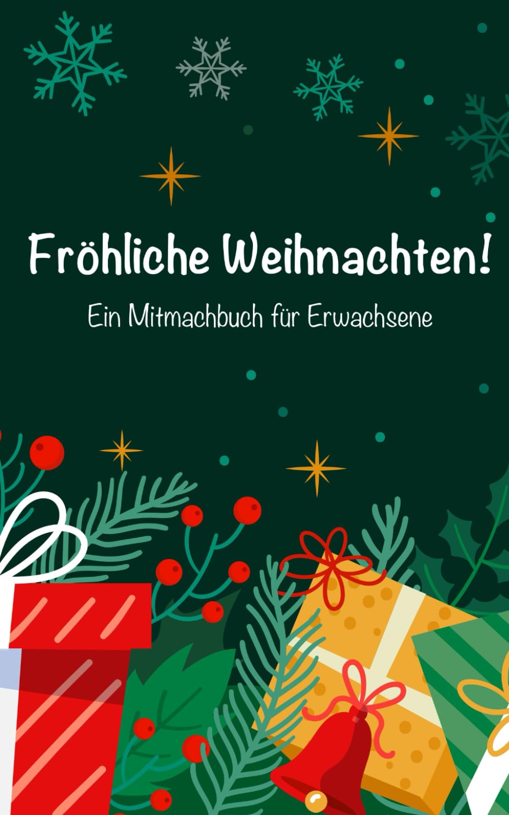 Fröhliche Weihnachten! Ein Mitmachbuch für Erwachsene: Ein unterhaltsames Beschäftigungsbuch mit Wortsuchen, Labyrinthen, Sudoku, Rezepten und vielem mehr! (Weihnachtsbücher für Erwachsene) Lifestyle