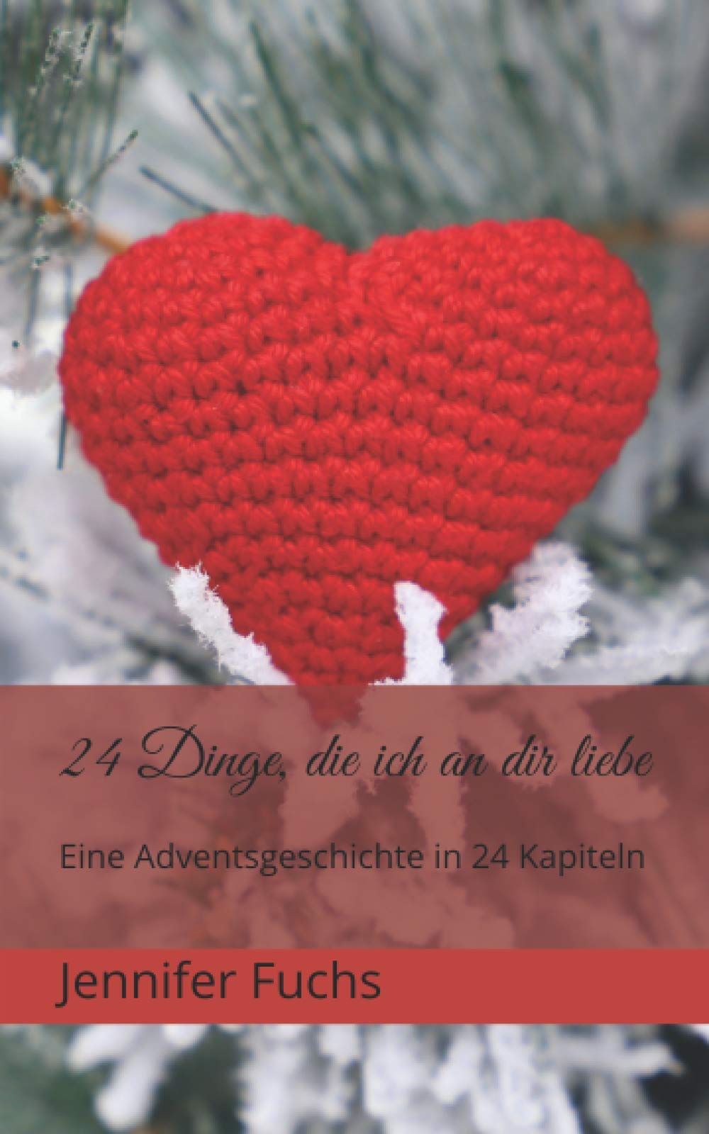 24 Dinge, die ich an dir liebe: Eine Adventsgeschichte in 24 Kapiteln LGBTQ+