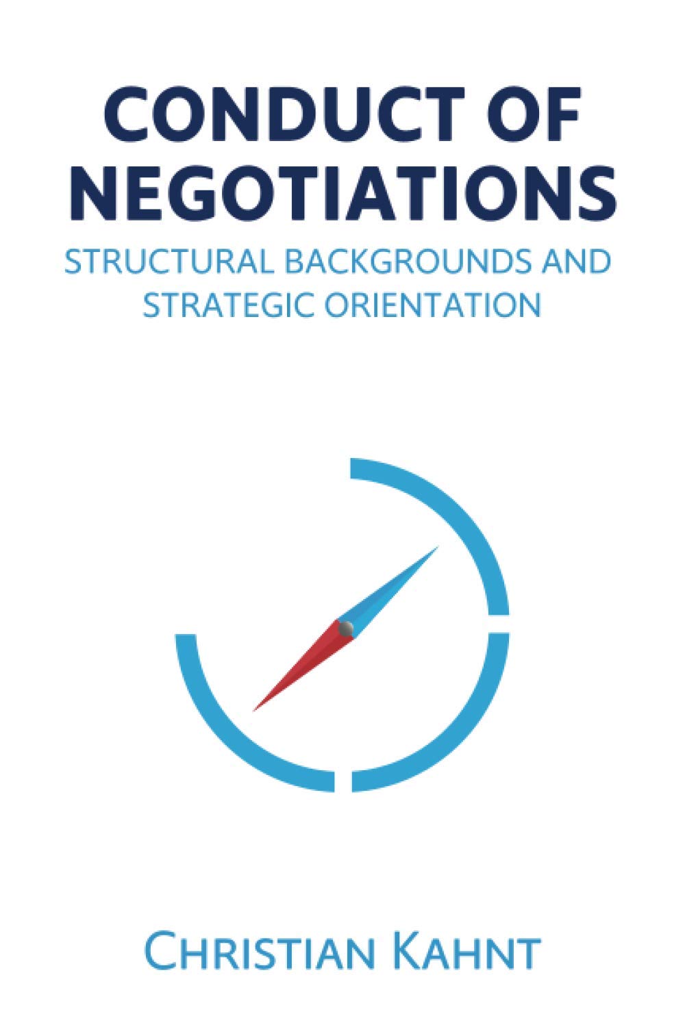 Conduct of Negotiations: Structural backgrounds and strategic orientation Books