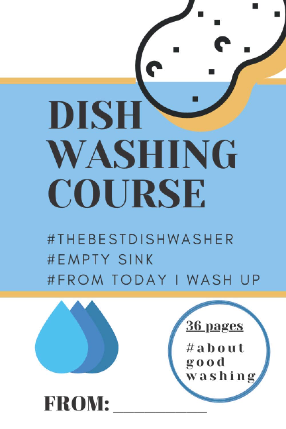 Dishwashing Course: A fun guide for anyone who doesn't like washing dishes! Be as effective as a dishwasher. This book is a great gift idea for girlfriend, boyfriend, mother, father or everyone! Hobbies & Crafts