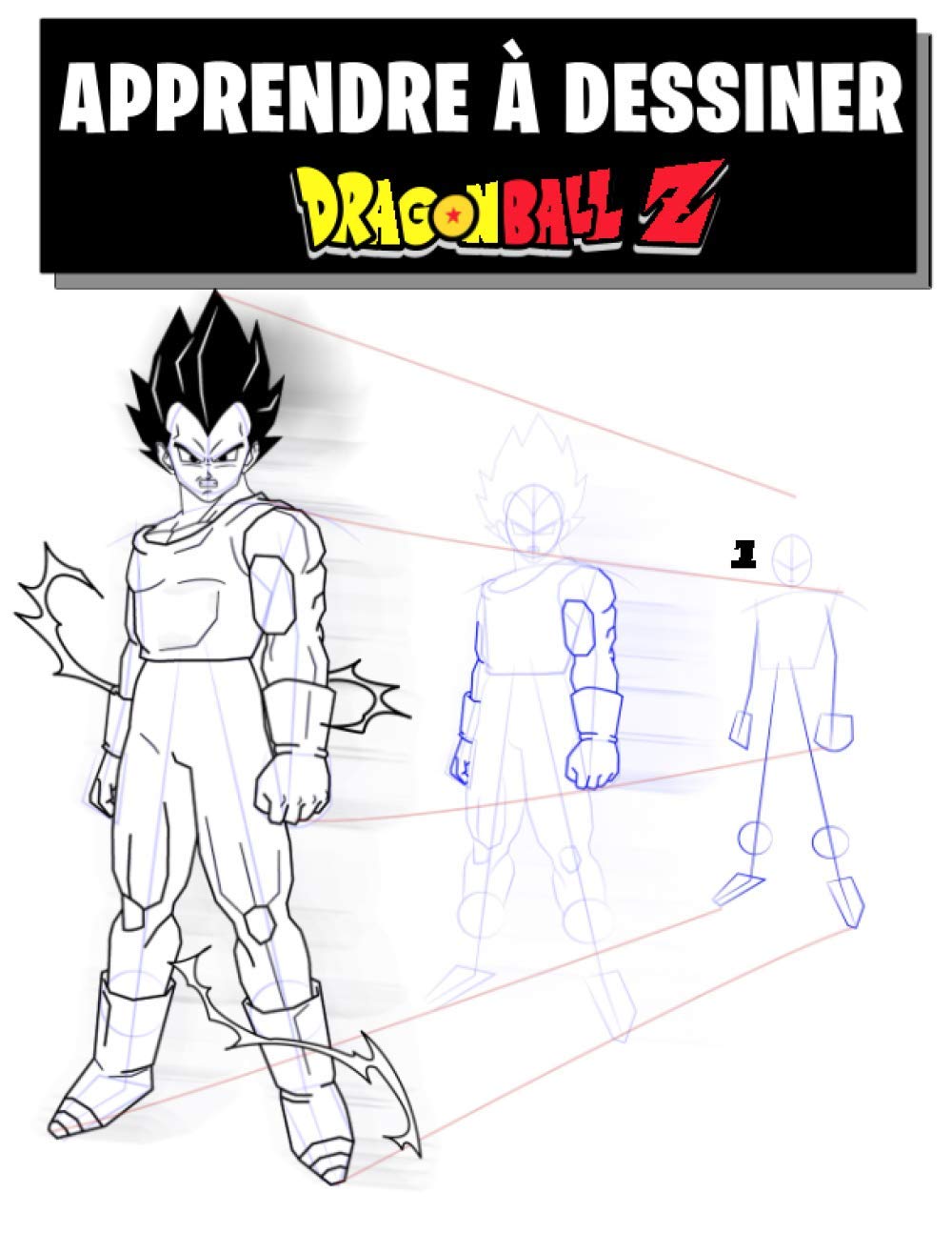 Apprendre à dessiner Dragon Ball Z: Livre de dessin - Dessiner vos personnages préférés facilement étape par étape book