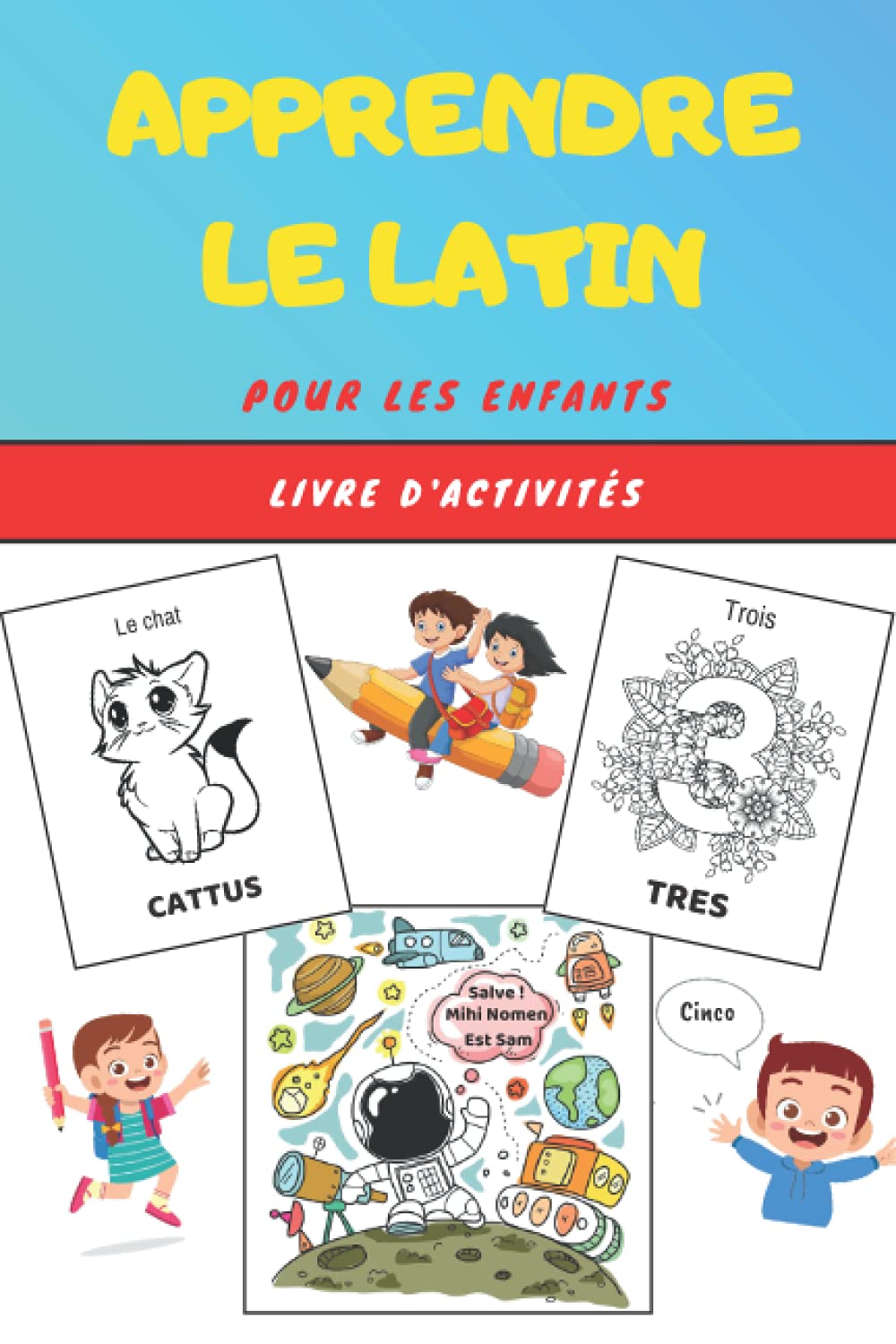 Apprendre le Latin pour les enfants - Livre d'activités: Apprends la langue facilement avec ce guide ludique et divertissant | Cahier pour l'apprentissage facile | Livret de coloriage dès 4 ans Foreign Languages ​​& Dictionaries