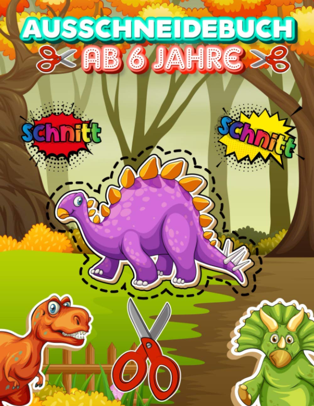 Ausschneidebuch Ab 6 Jahre: Ausschneiden Für Kinder Ab 6 , 7 , 8 | Schneiden Lernen Ab 6 , 7 , 8 Jahre | Bastelbuch Kinder | Ich Lerne Schneiden | ... 6 Jahre | Farbe, Schneiden, Kleben, Malen! Learning & Reference
