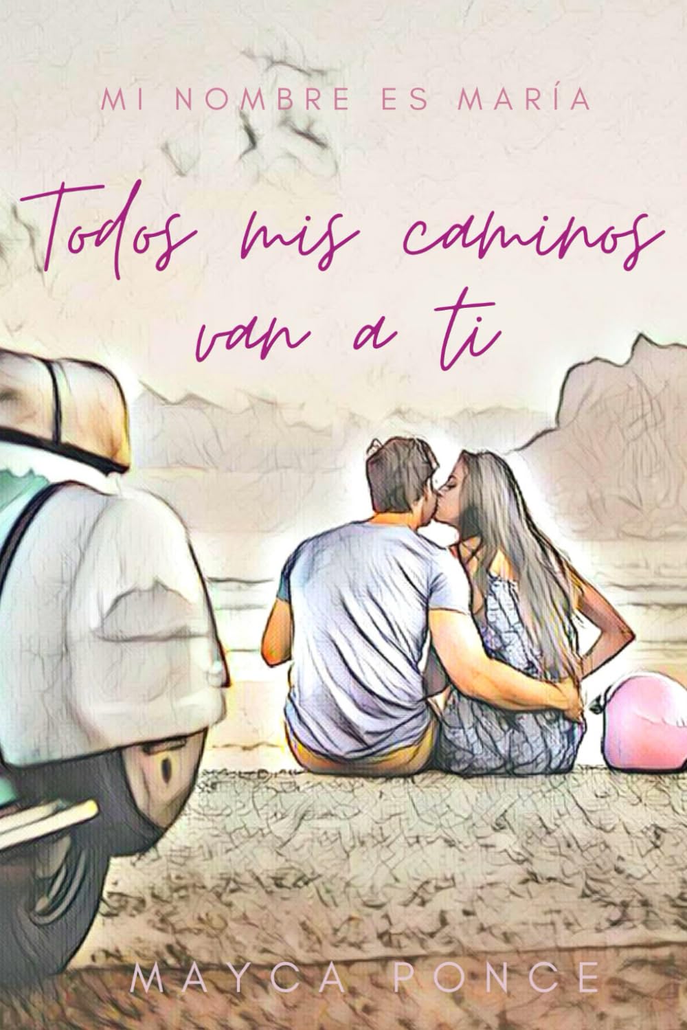 Todos mis caminos van a ti: Mi nombre es María Contemporary Romance