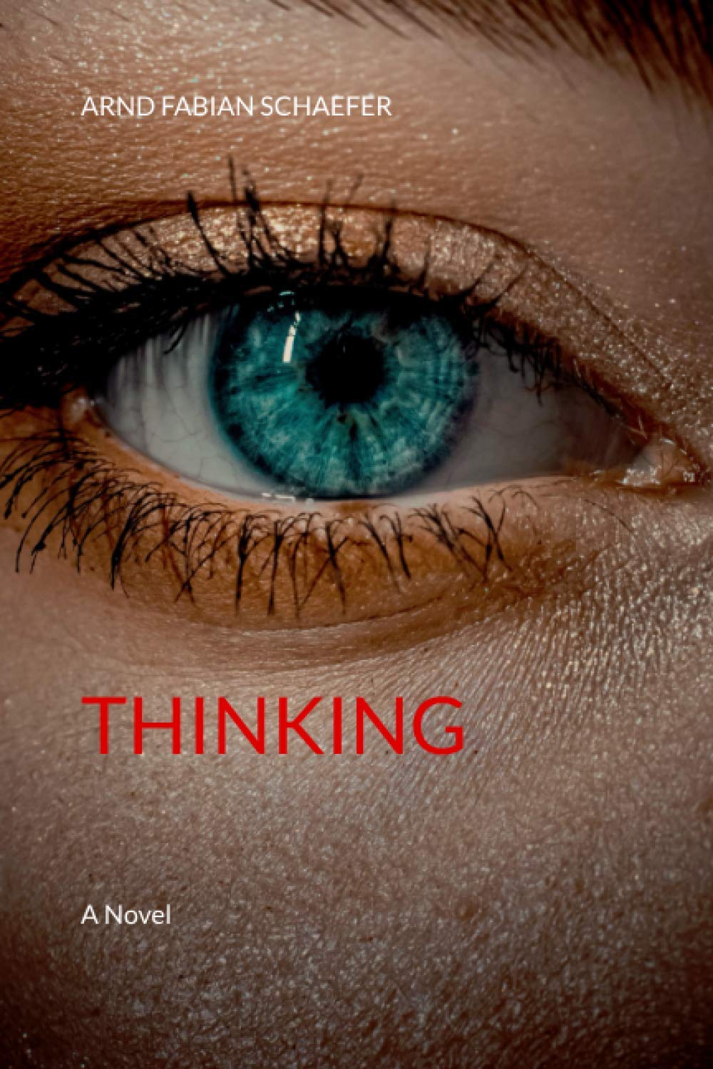 Thinking: A Novel Action & Adventure