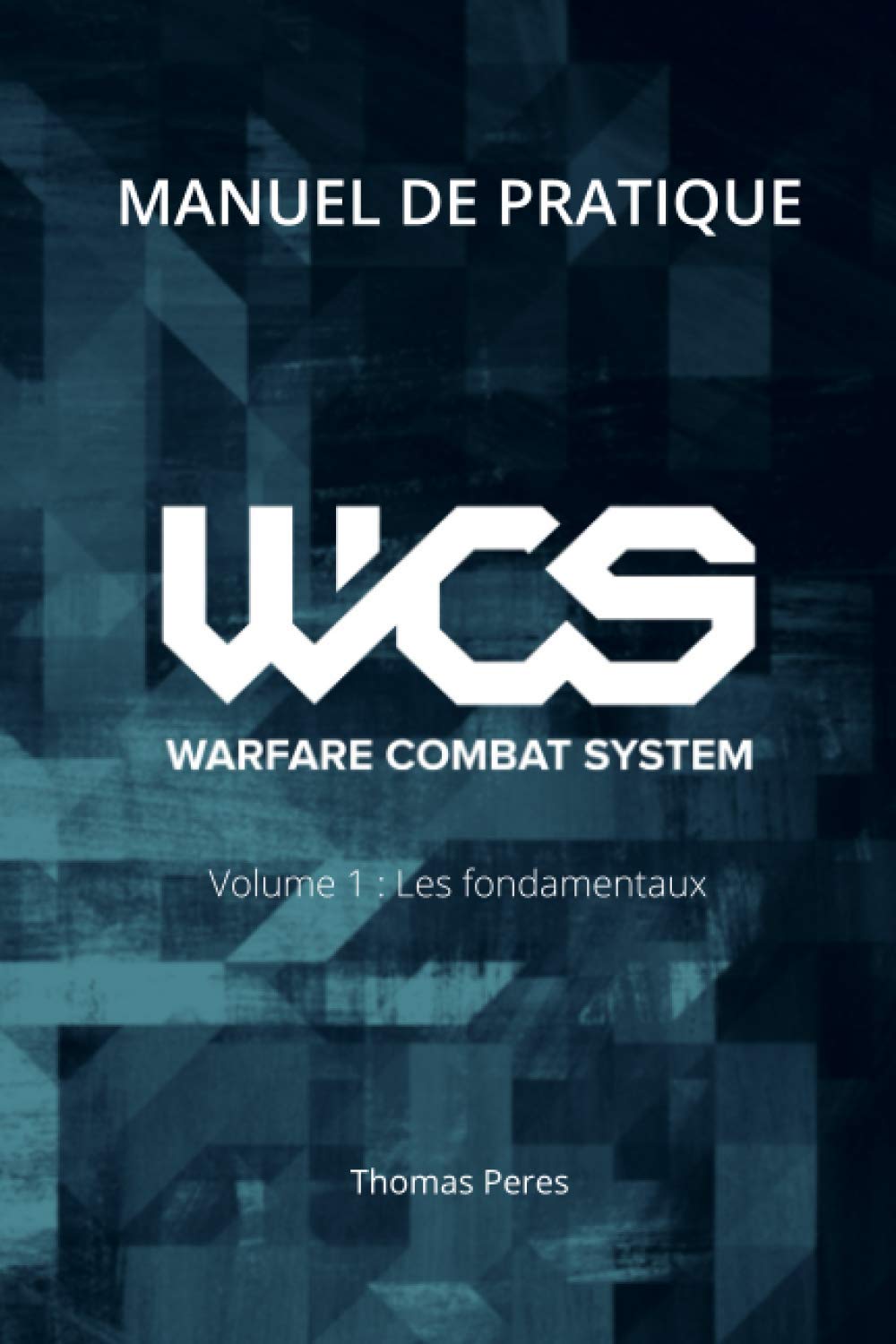 Manuel de pratique du WCS: Volume 1 : Les fondamentaux Self-help