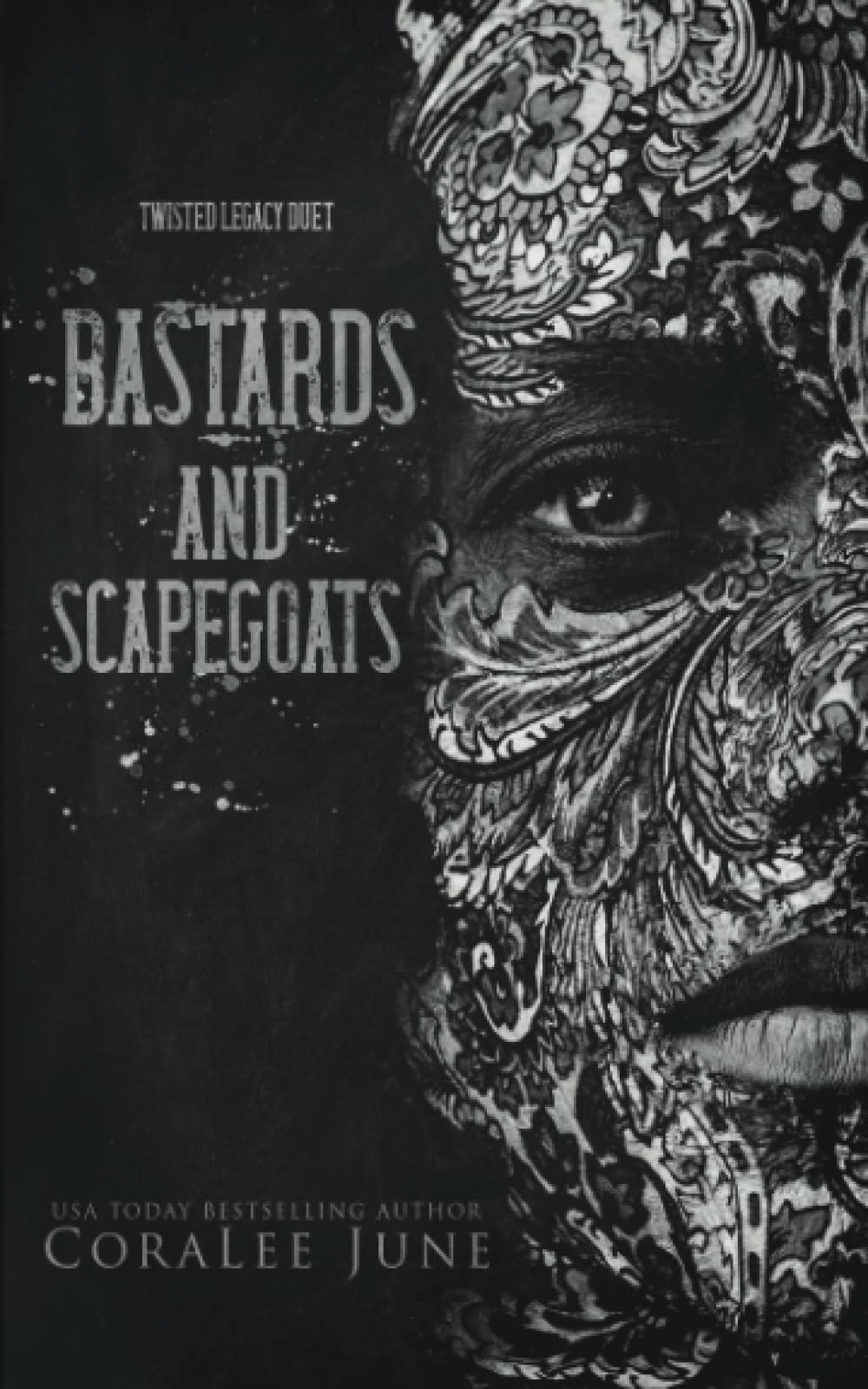 Bastards and Scapegoats (Twisted Legacy Duet, Band 1) New Adult