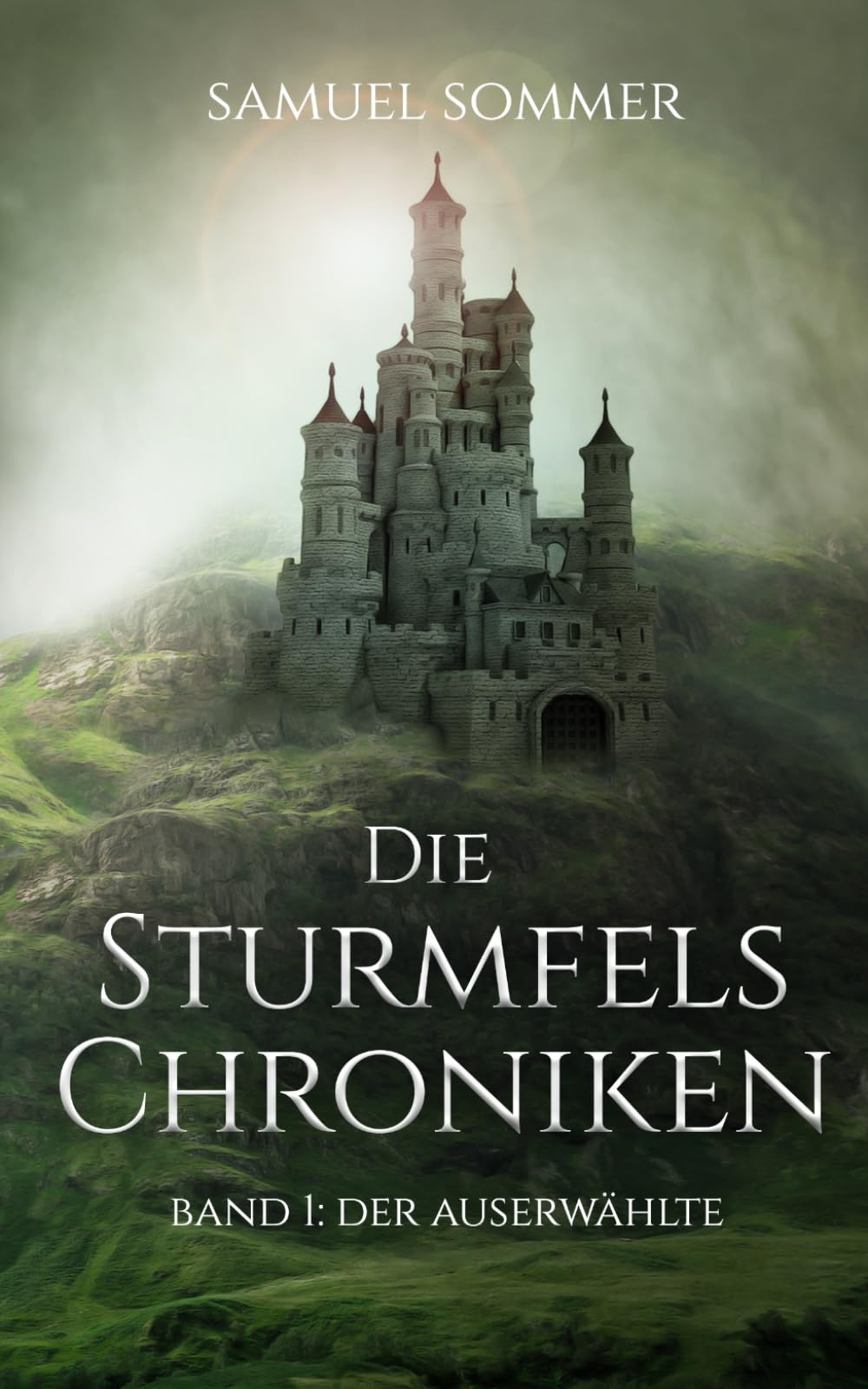 Die Sturmfels Chroniken Band 1: Der Auserwählte Dark Fantasy