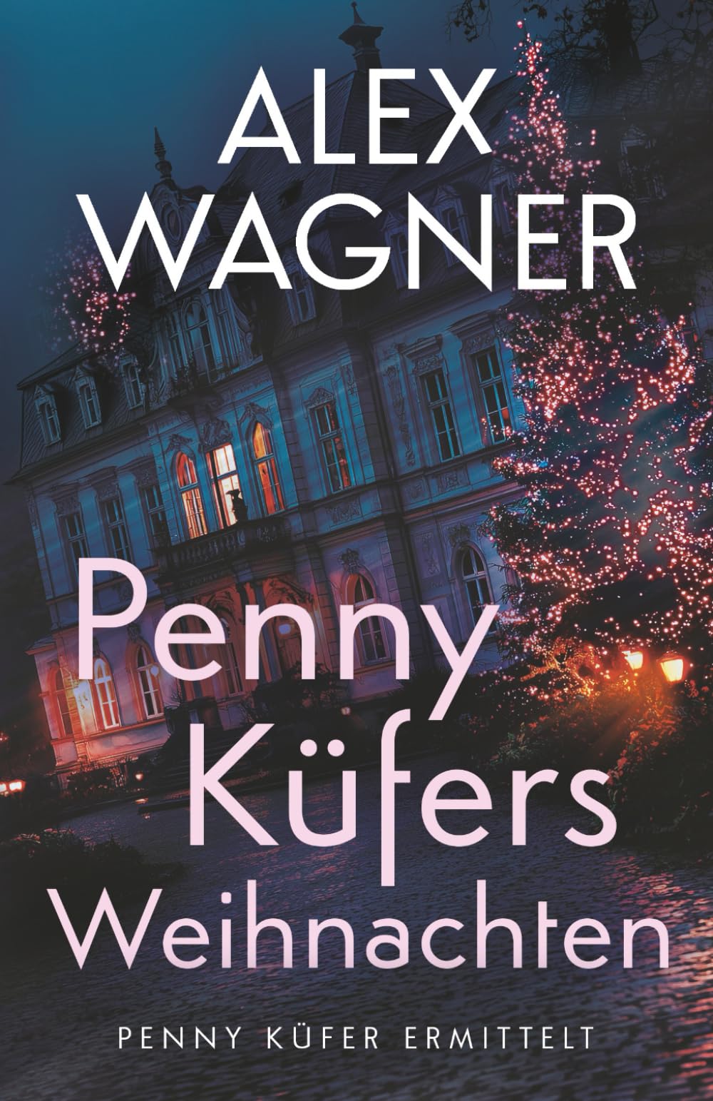 Penny Küfers Weihnachten: Kriminalroman (Penny Küfer ermittelt, Band 7) Action & Adventure