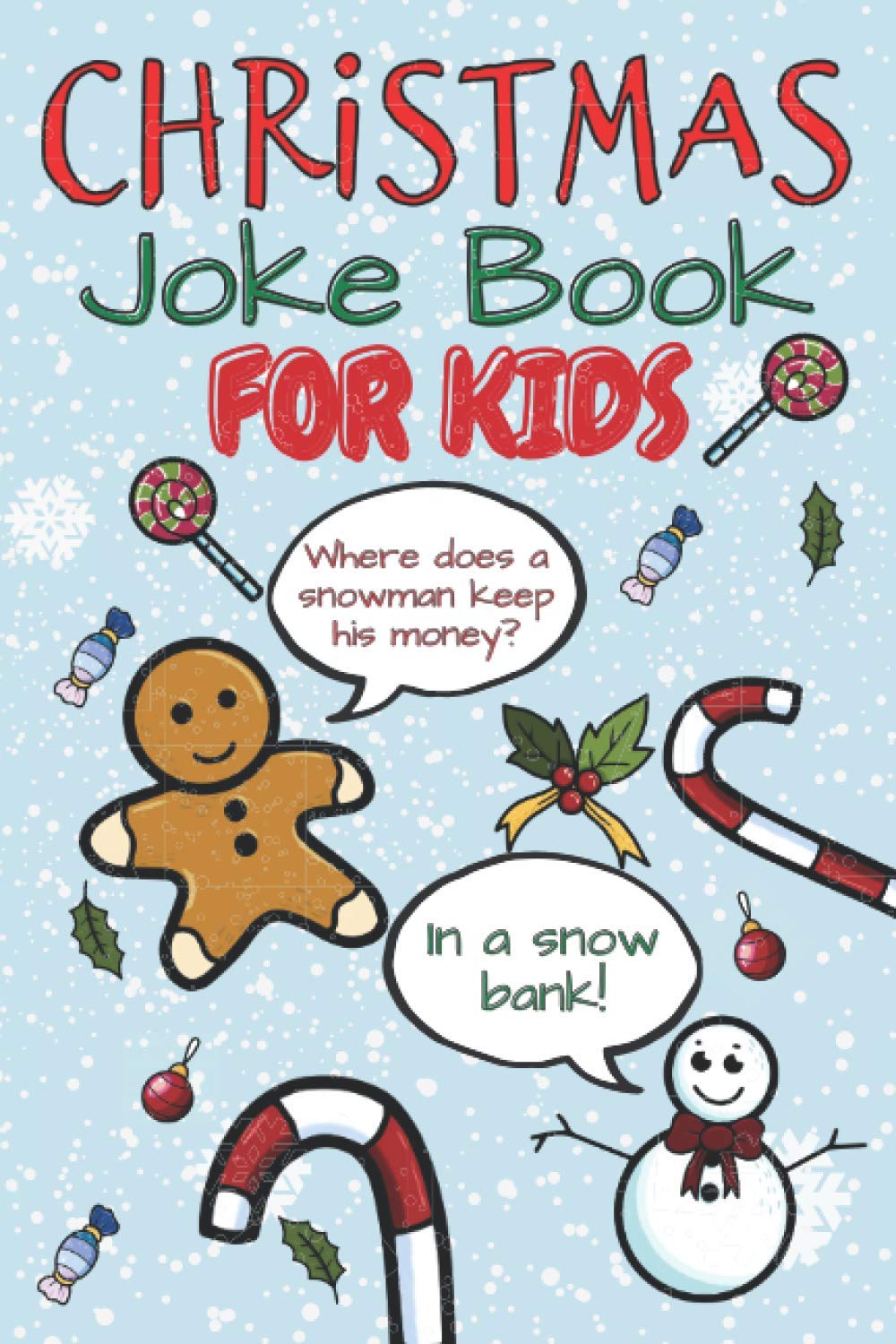 Christmas Joke Book For Kids: Festive Fun For All The Family | 100 Riddle Q&A Style Silly Jokes | Ages 4-8 Year Olds - Little Boys And Girls Will Laugh | Bonus Coloring Sections book