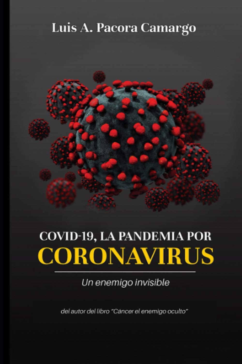 COVID-19 LA PANDEMIA POR CORONAVIRUS: Enfrentando un enemigo invisible Health, Nutrition & Fitness