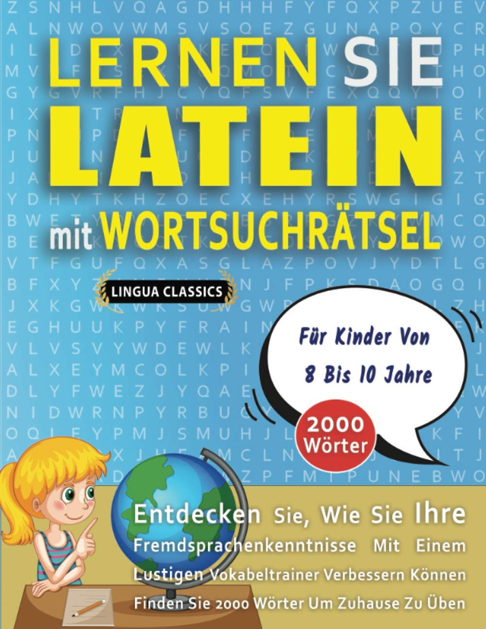 LERNEN SIE LATEIN MIT WORTSUCHRÄTSEL FÜR KINDER VON 8 BIS 10 JAHRE - Entdecken Sie, Wie Sie Ihre Fremdsprachenkenntnisse Mit Einem Lustigen ... - Finden Sie 2000 Wörter Um Zuhause Zu Üben Leisure & Fun