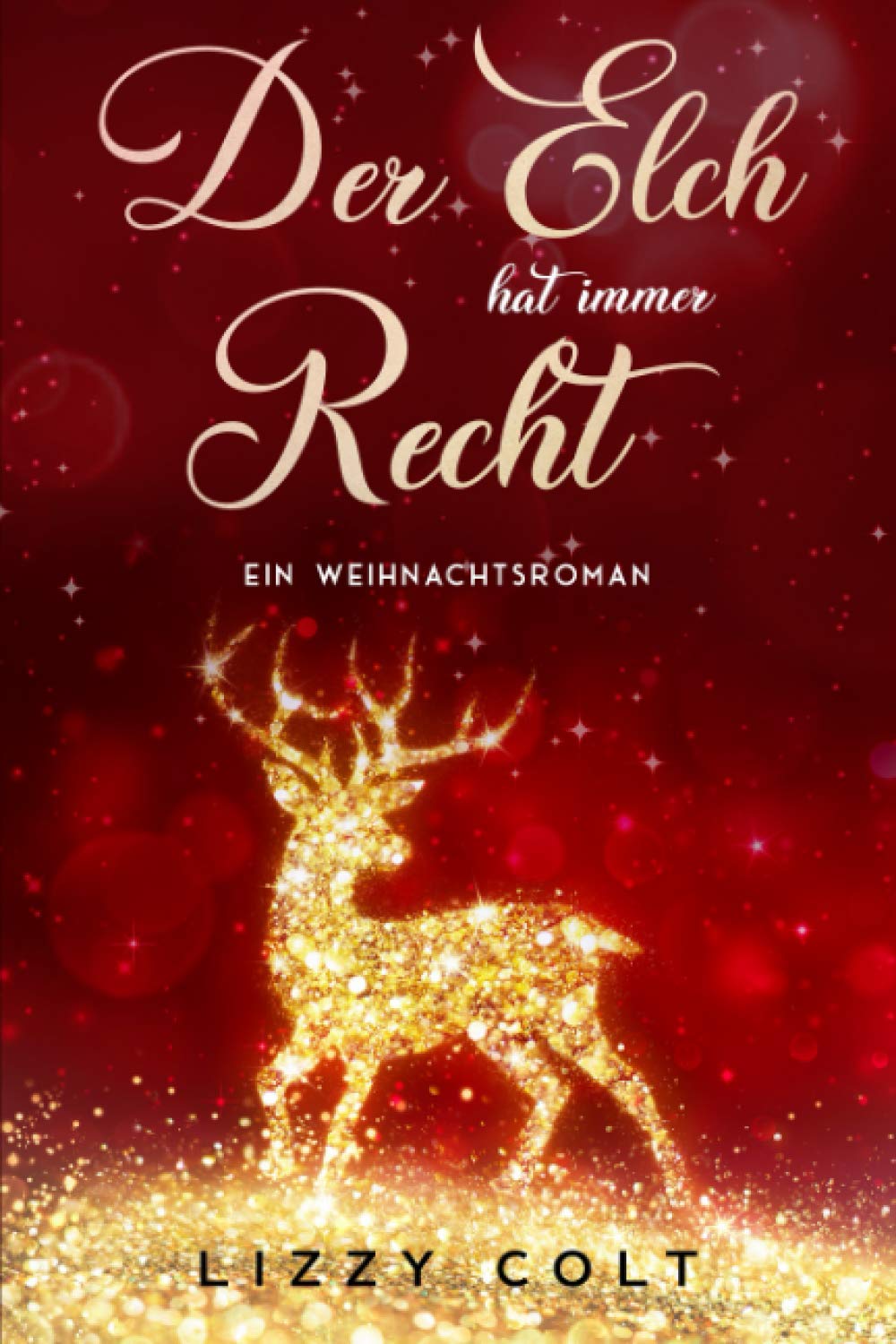 Der Elch hat immer recht: Ein Weihnachtsroman (Berliner Weihnachten, Band 2) Contemporary literature