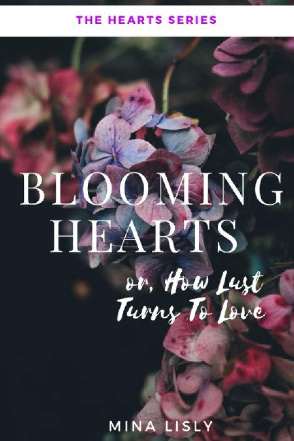 Blooming Hearts: or How Lust Turns to Love book