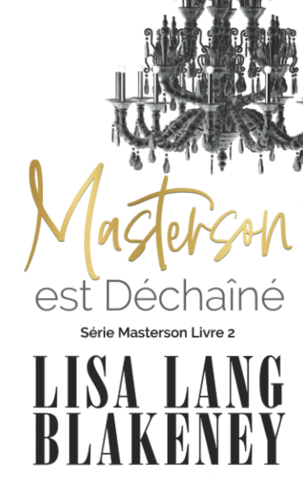 Masterson est Déchaîné: Série Masterson Livre 2 (The Masterson Series (French Edition), Band 2) Romantic Thrillers