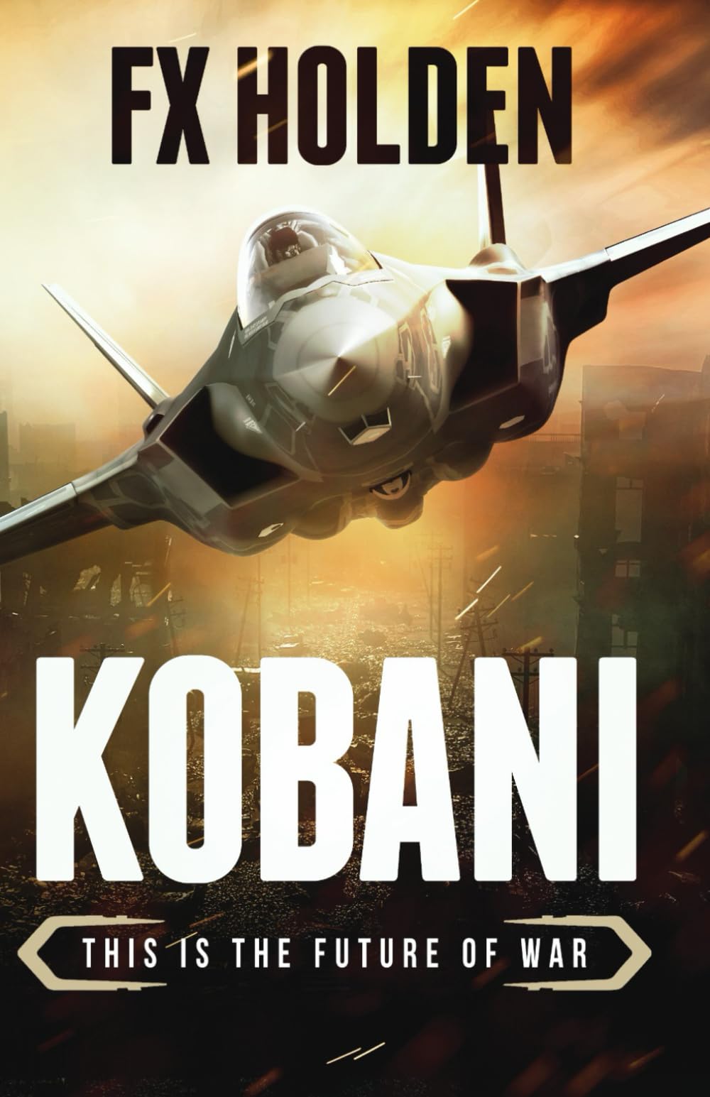 KOBANI: This is the Future of War (Future War, Band 1) Action & Adventure