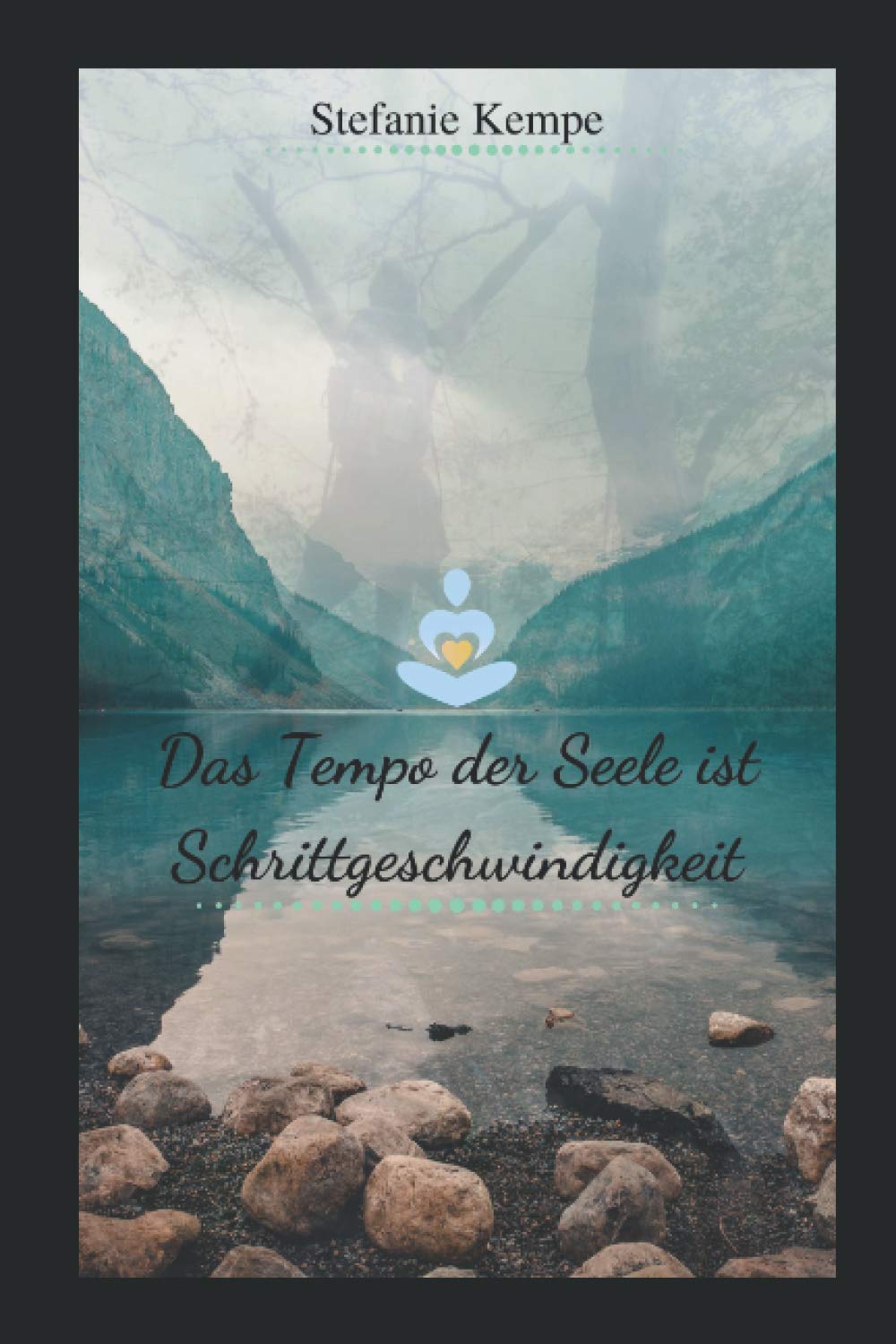 Das Tempo der Seele ist Schrittgeschwindigkeit Religion & Esotericism