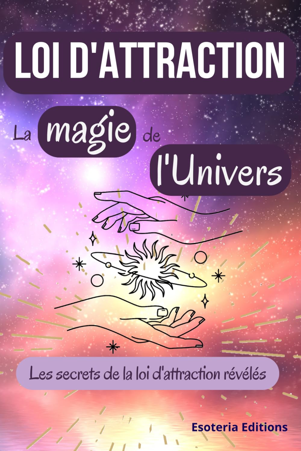 Loi d'Attraction: La Magie de l'Univers book