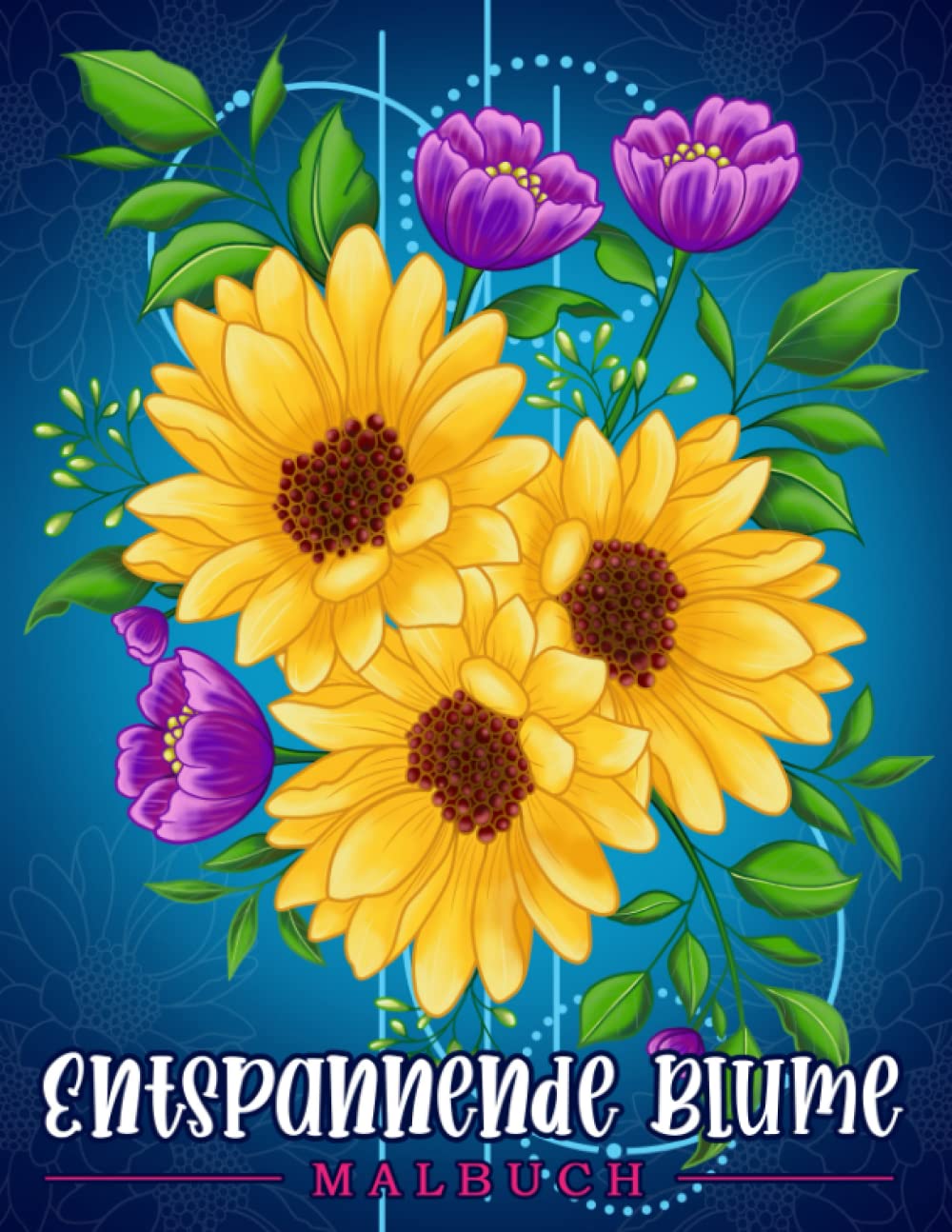 Entspannende Blume: Malbuch für Erwachsene mit Blumenmustern, Blumensträußen, Kränzen, Strudeln, Dekorationen Film, Art & Culture