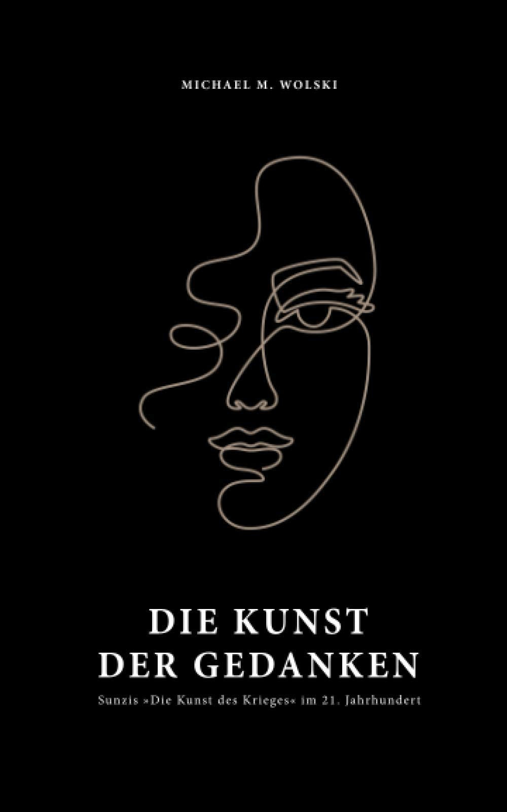 Die Kunst der Gedanken: Sunzis Die Kunst des Krieges im 21. Jahrhundert Lifestyle