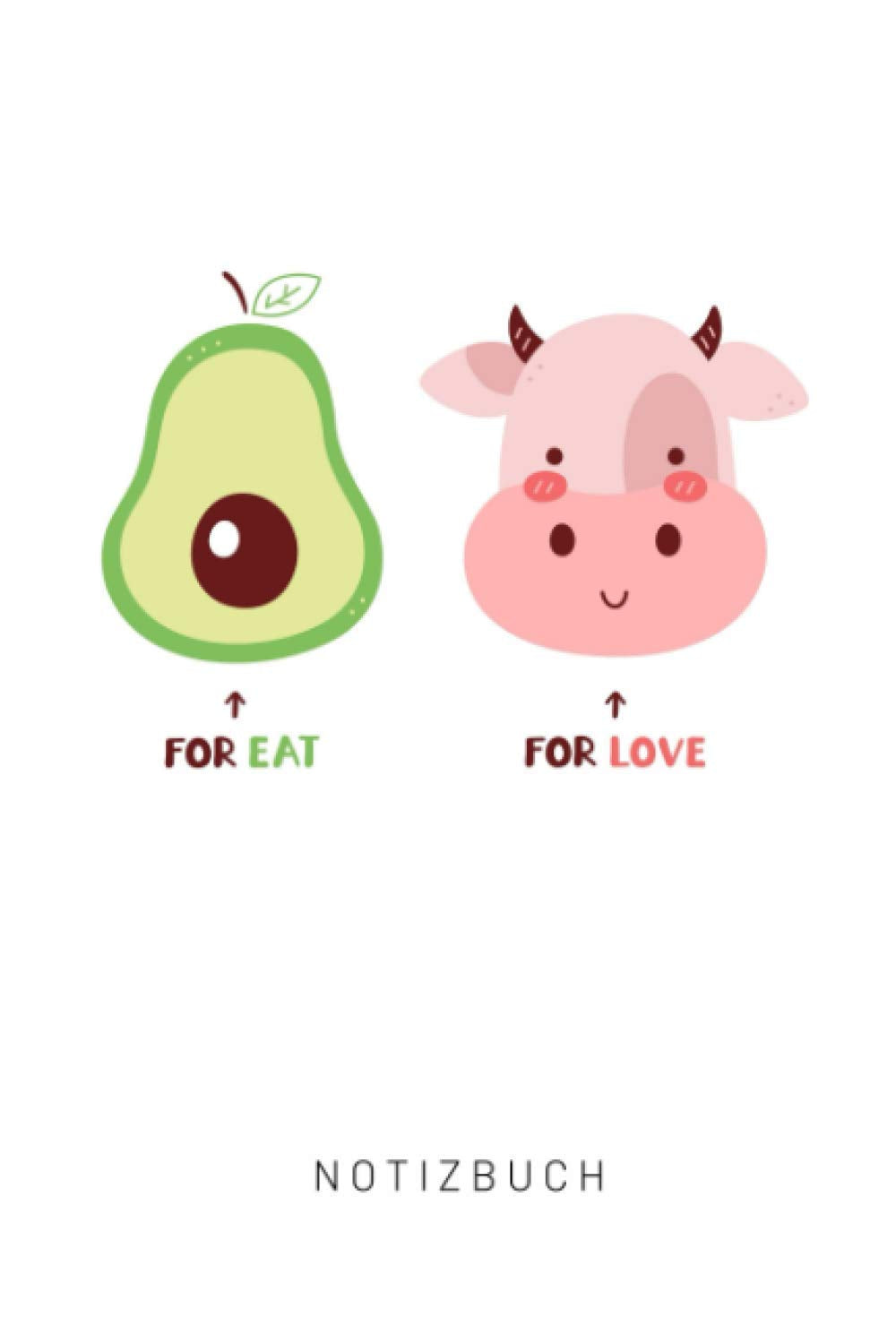 FOR EAT FOR LOVE NOTIZBUCH: DIN A5 Notizbuch liniert | Vegan lustig | Notizbuch Schule | Geschenke für Veganer | Vegan Journal | Nachhaltiger Adventskalender | Notizblock Hobbies & Crafts