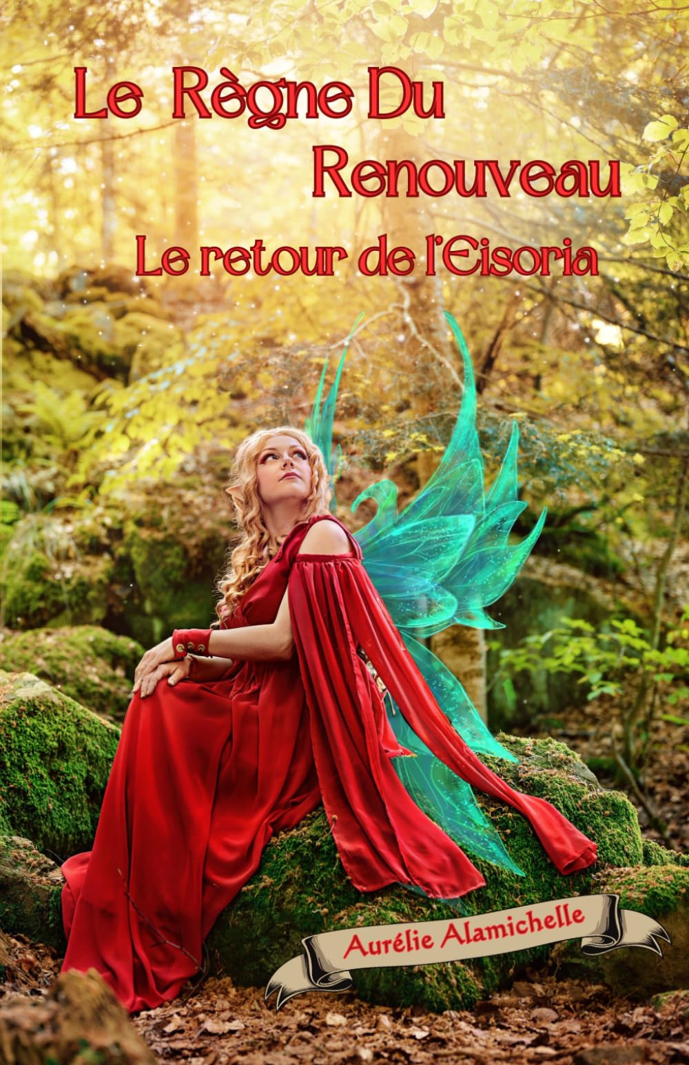 Le Règne du Renouveau: Le retour de l'Eisoria Fantasy & Sci-Fi