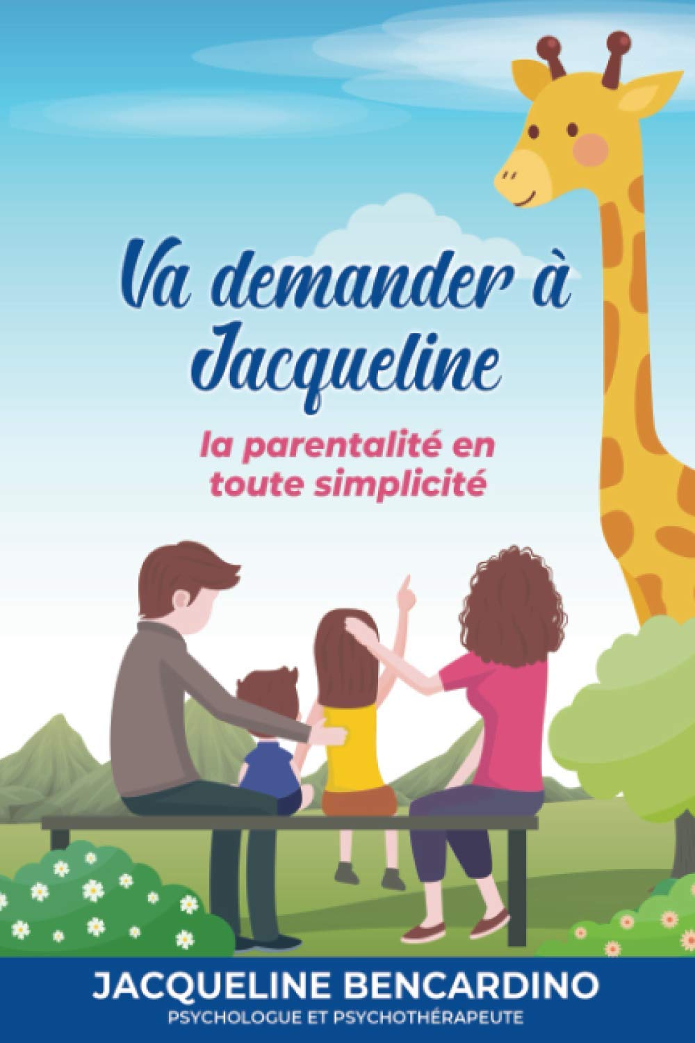 Va demander à Jacqueline: La parentalité en toute simplicité book