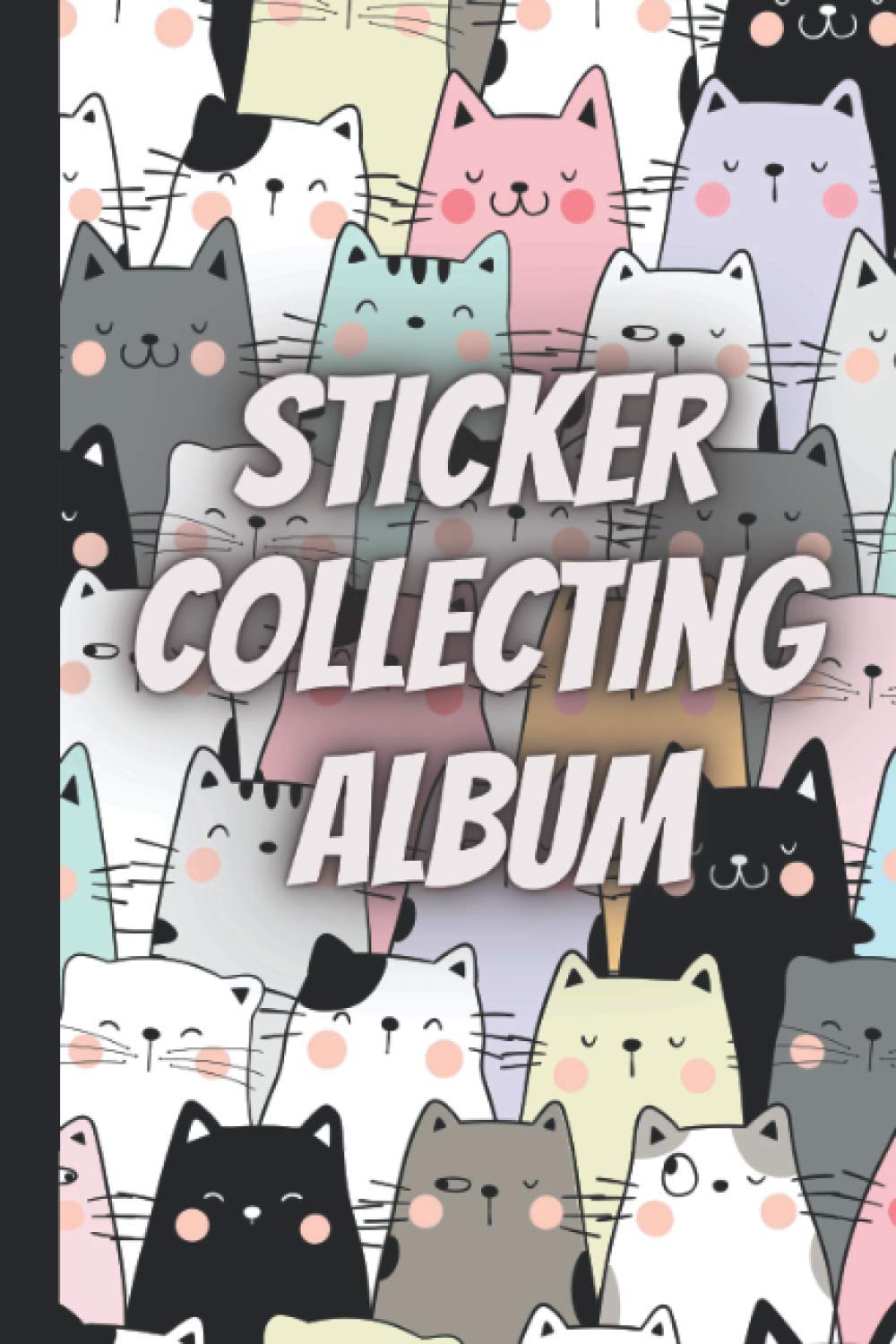 Sticker collecting album (Funny cute cat theme): sticker album for collecting stickers|sticker books for adults blank|kids sticker activity books ages ... off my sticker|kids sticker collection album Tiptoi & Games