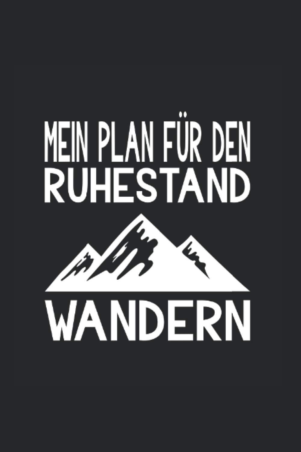 Wandern Ruhestand Rente Wanderer Sprüche: Notizbuch 7x9 Books