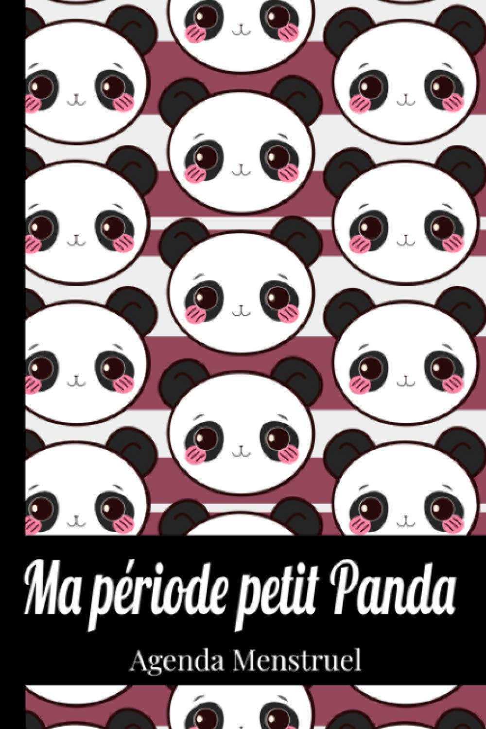 Ma période petit Panda / Agenda Menstruel: Journal de suivi des règles pour femmes et adolescentes / calendrier mensuel sur 4 ans / relevez vos humeurs, votre flux et vos symptômes avec humour book