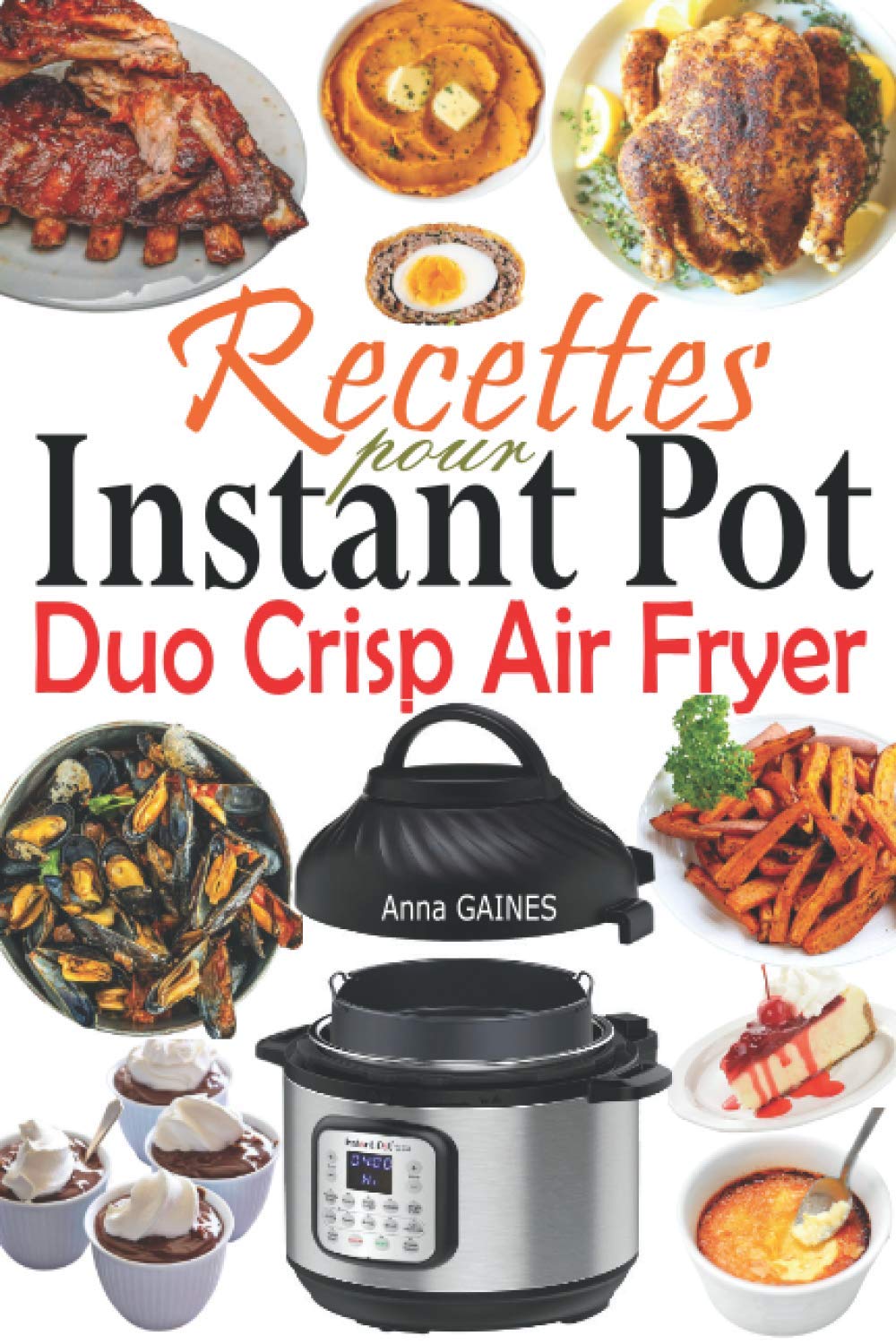 Recettes pour Instant Pot Duo Crisp Air Fryer: Des recettes croustillantes, faciles, saines, rapides et fraîches pour votre autocuiseur et friteuse à air Instant Pot Leisure & Fun