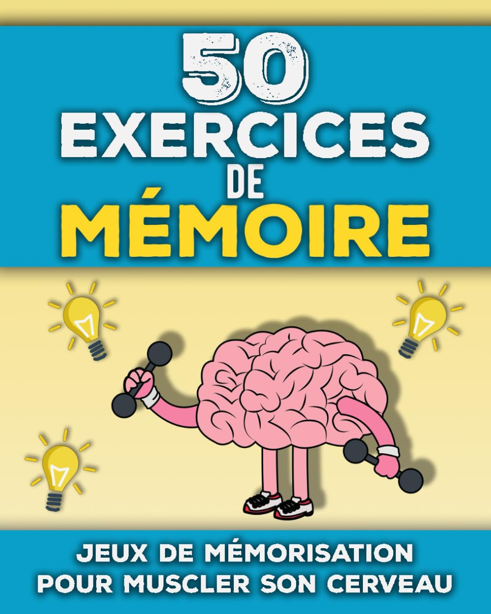 50 Exercices de Mémoire: Livre de tests de mémorisation adultes et seniors | Jeux amusants pour stimuler son cerveau et sa mémoire | Sport cérébral pour mieux retenir Psychology