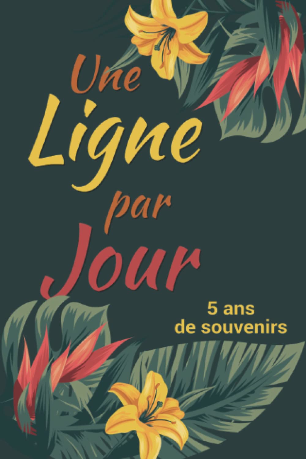 Une ligne par jour | 5 ans de souvenirs: Journal intime pour noter 5 ans de réflexion. Un cadeau original pour un anniversaire, noel, fête des mères ... de travail, ami(e), maîtresse, prof, nounou book