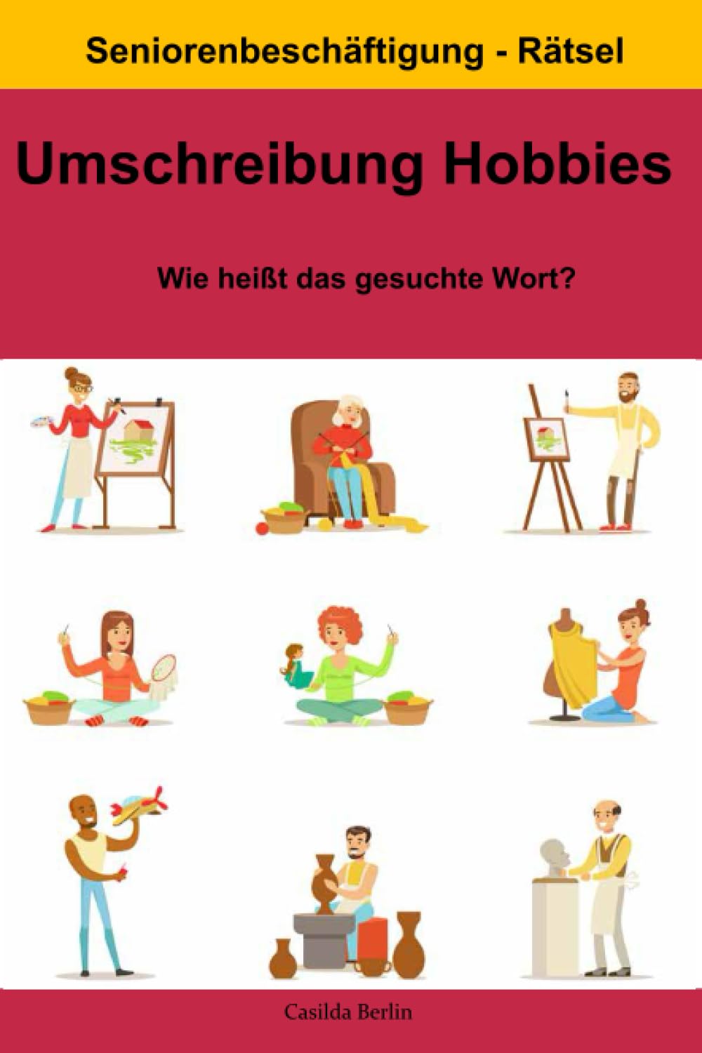 Umschreibung Hobbies – Wie heißt das gesuchte Wort?: Seniorenbeschäftigung Rätsel book