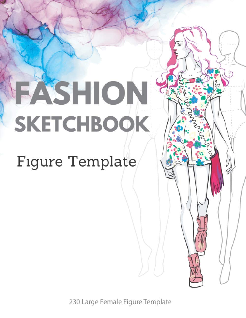 Fashion Sketchbook Figure Template: 230 Large Female Figure Template for quickly & easily Sketching Your Fashion Design Styles with professional thin lines with up-close, front, side, back Architecture