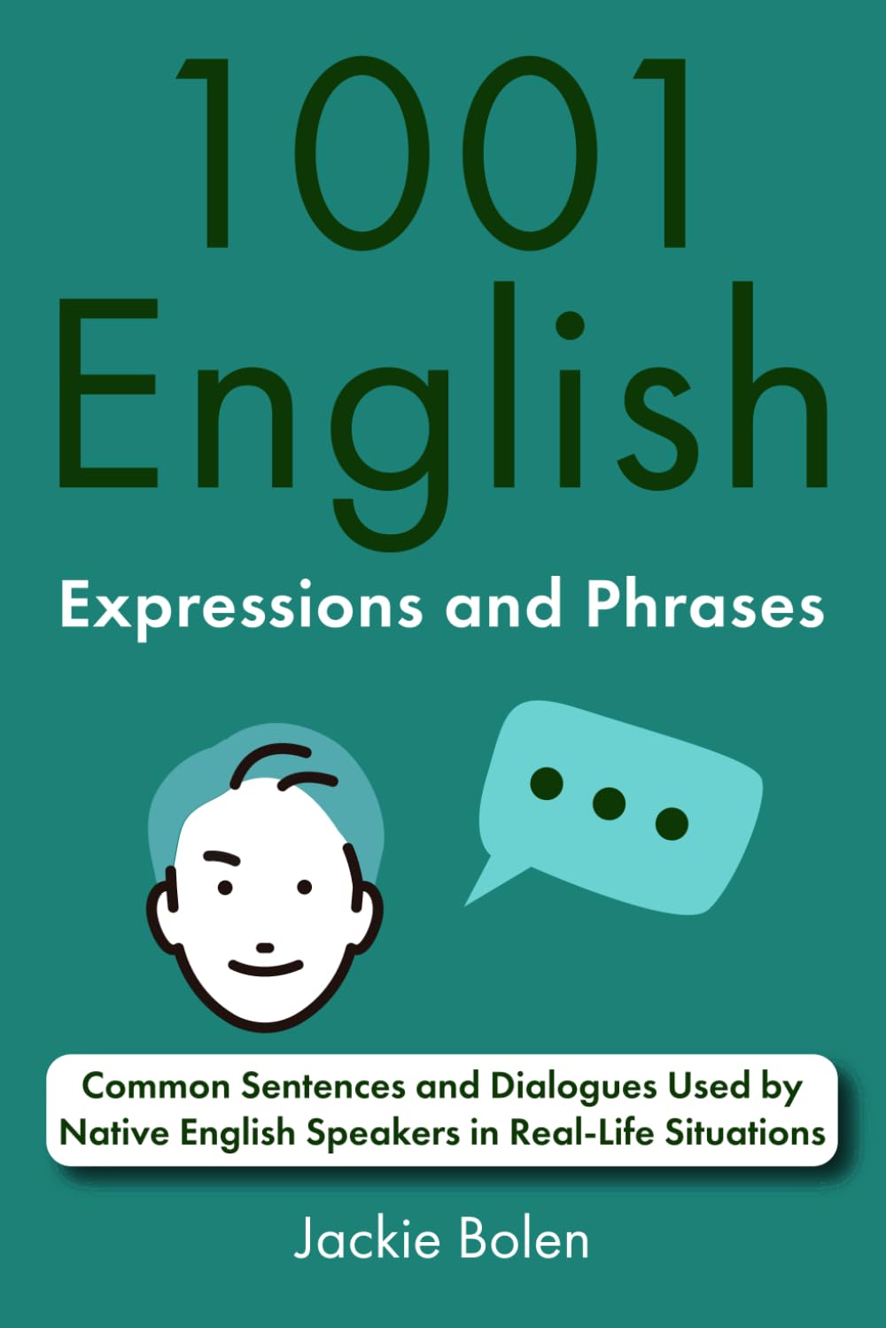 1001 English Expressions and Phrases: Common Sentences and Dialogues Used by Native English Speakers in Real-Life Situations (English Dialogues and Vocabulary, Band 1) Foreign Languages ​​& Dictionaries