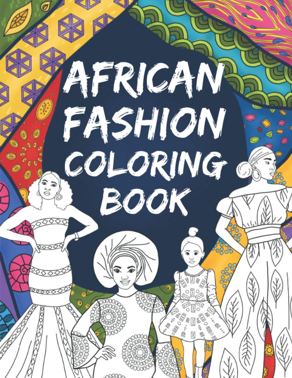 African Fashion Coloring Book: Color in images of black girls and black women wearing traditional and modern African print ankara clothes, including ... Nigerian bride. For ages 6 to Adult! Hobbies & Crafts
