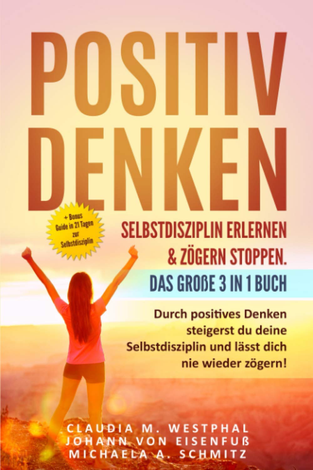 Positiv denken- Selbstdisziplin erlernen & zögern stoppen. Das große 3 in 1 Buch: Durch positives Denken steigerst du deine Selbstdisziplin und lässt dich nie wieder zögern! Medicine