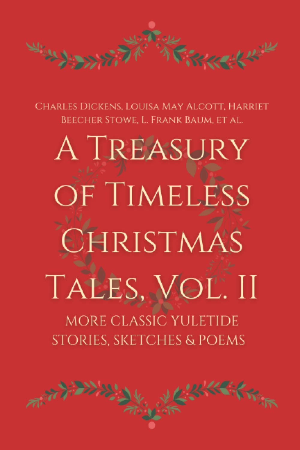 A Treasury of Timeless Christmas Tales, Vol. II: More Classic Yuletide Stories, Sketches and Poems Religion & Esotericism