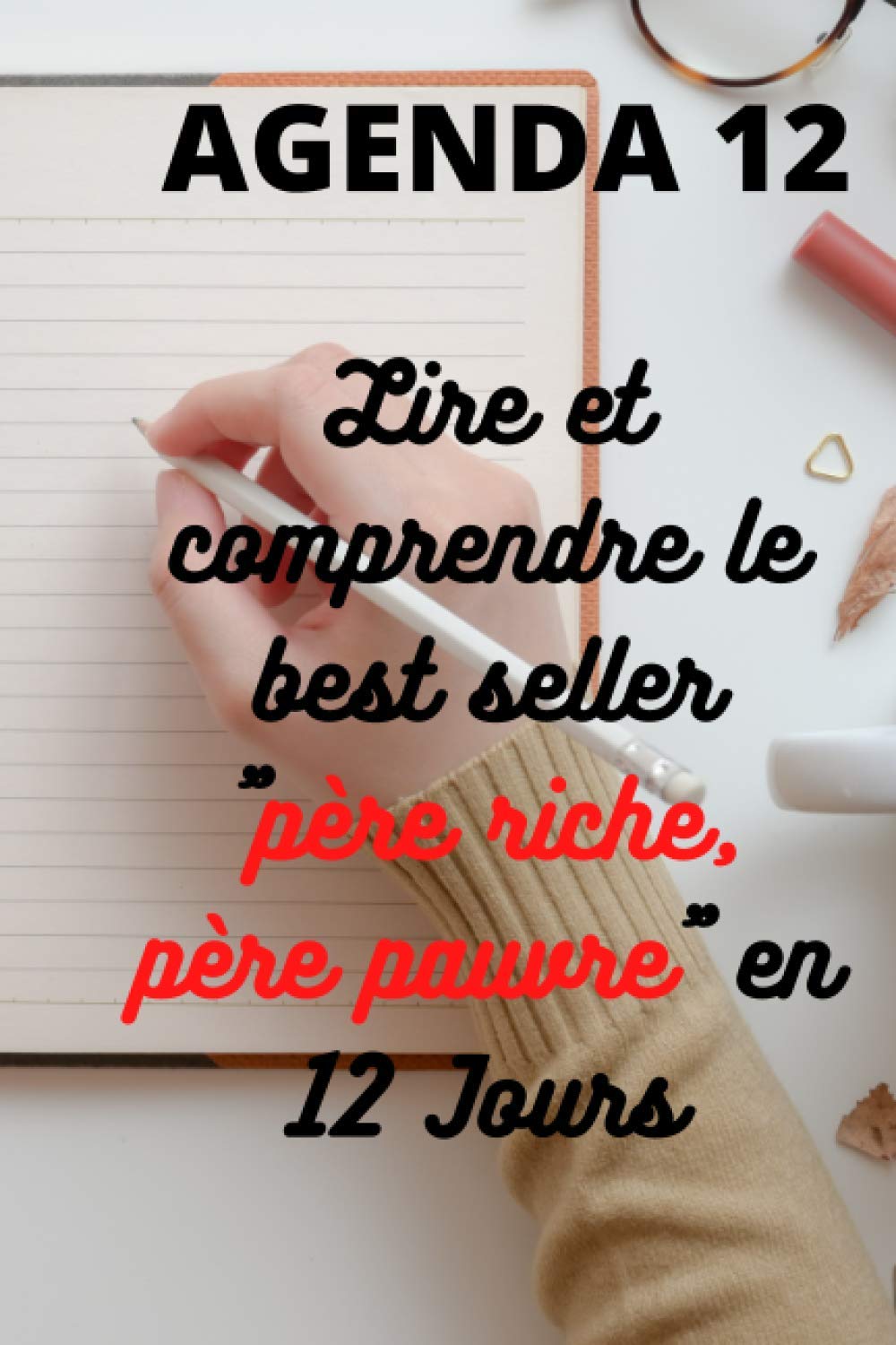 AGENDA 12: Lire et comprendre le best seller "Père riche, père pauvre" en 12 jours book