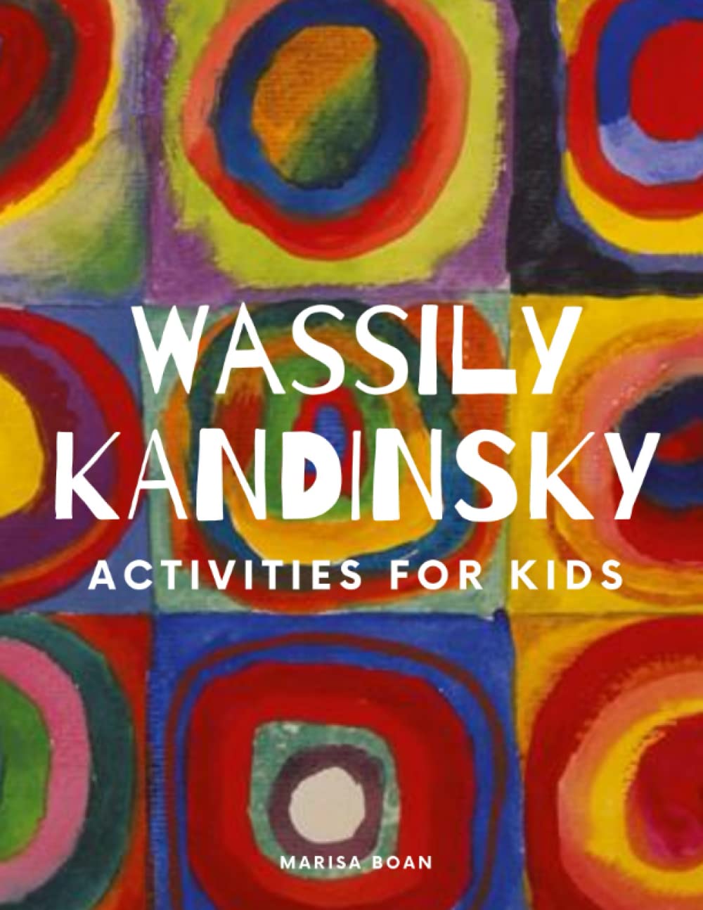 Wassily Kandinsky: Activities for Kids (Meet the Artist by Magic Spells for Teachers LLC) Novels & Short Stories