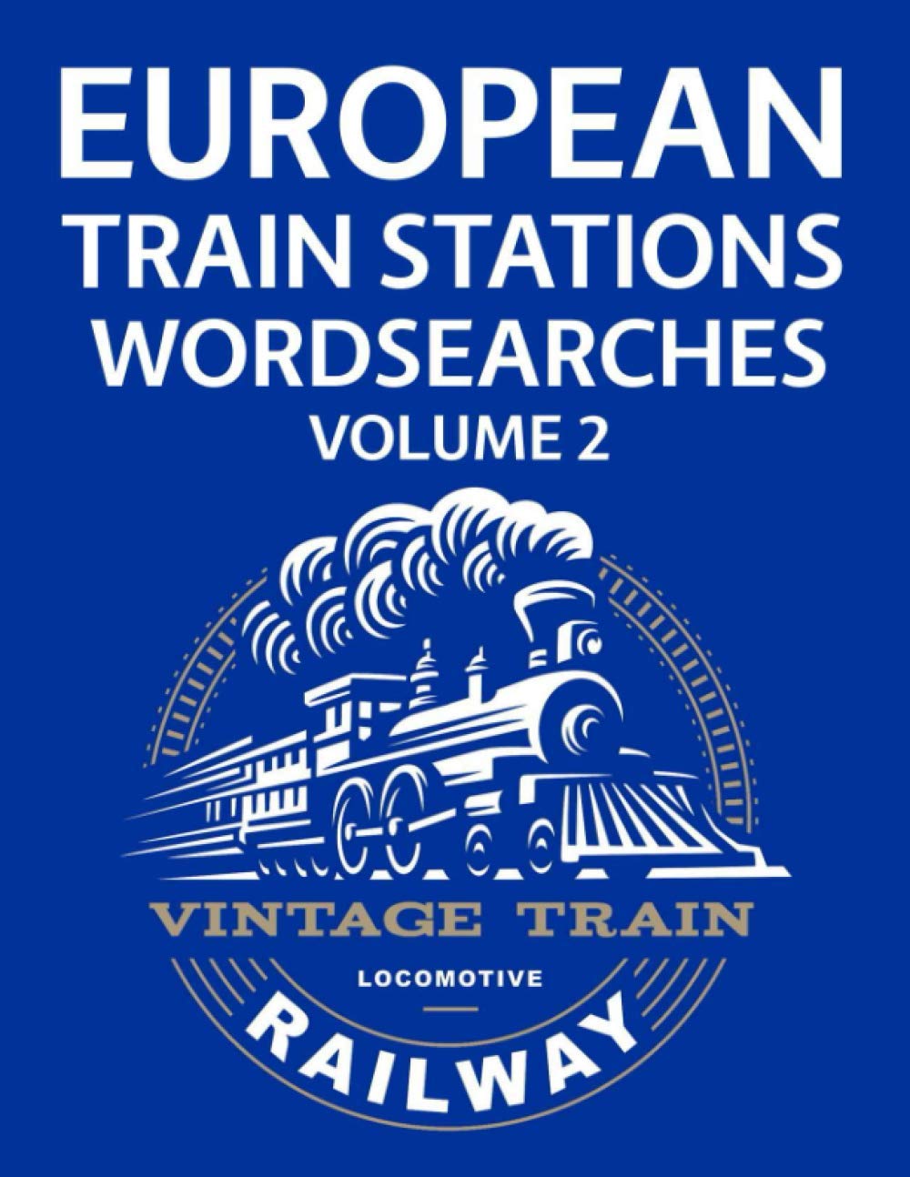 European Train Stations Volume 2: The Great Railway Stations and Trains Word Search Puzzle Collection! Leisure & Fun