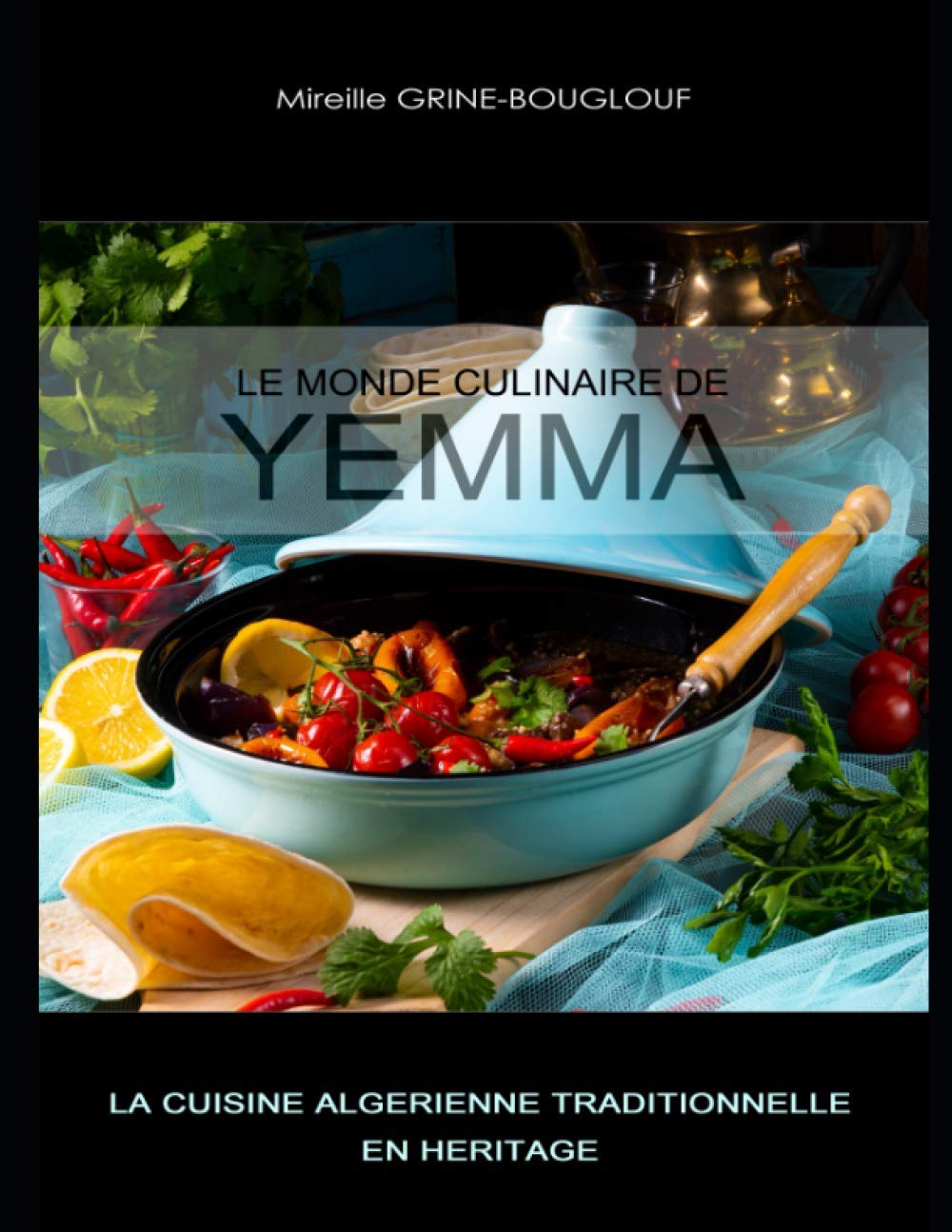 Le Monde Culinaire de Yemma: La cuisine algérienne berbère en héritage Cooking & Enjoying
