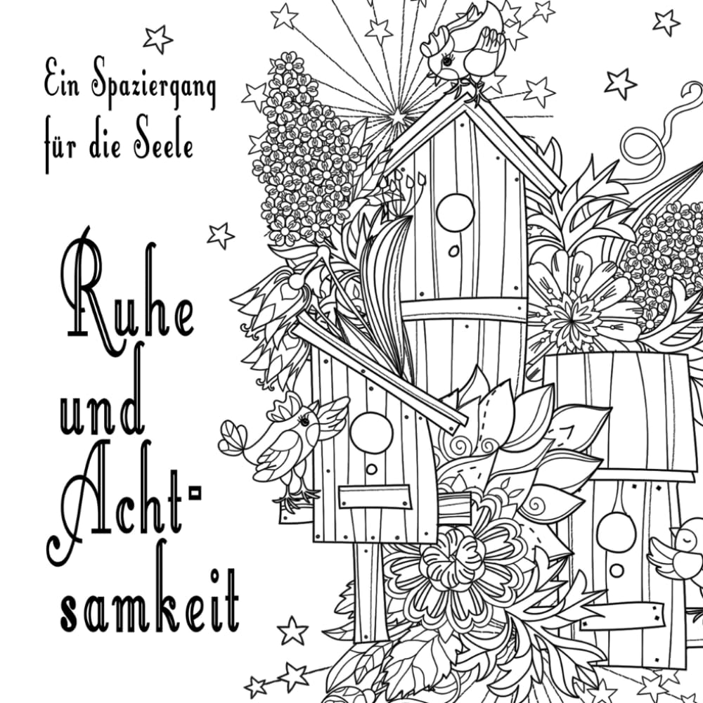 Ruhe und Achtsamkeit - Ein Spaziergang für die Seele: Anti-Stress-Ausmalbuch für Erwachsene Lifestyle