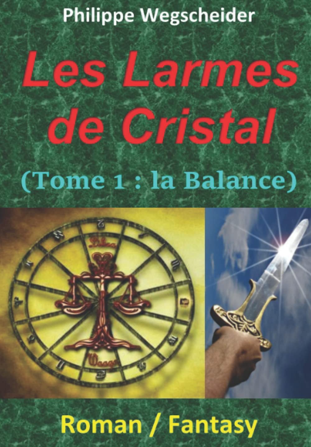 Les Larmes de Cristal: Tome 1 : La Balance Urban Fantasy