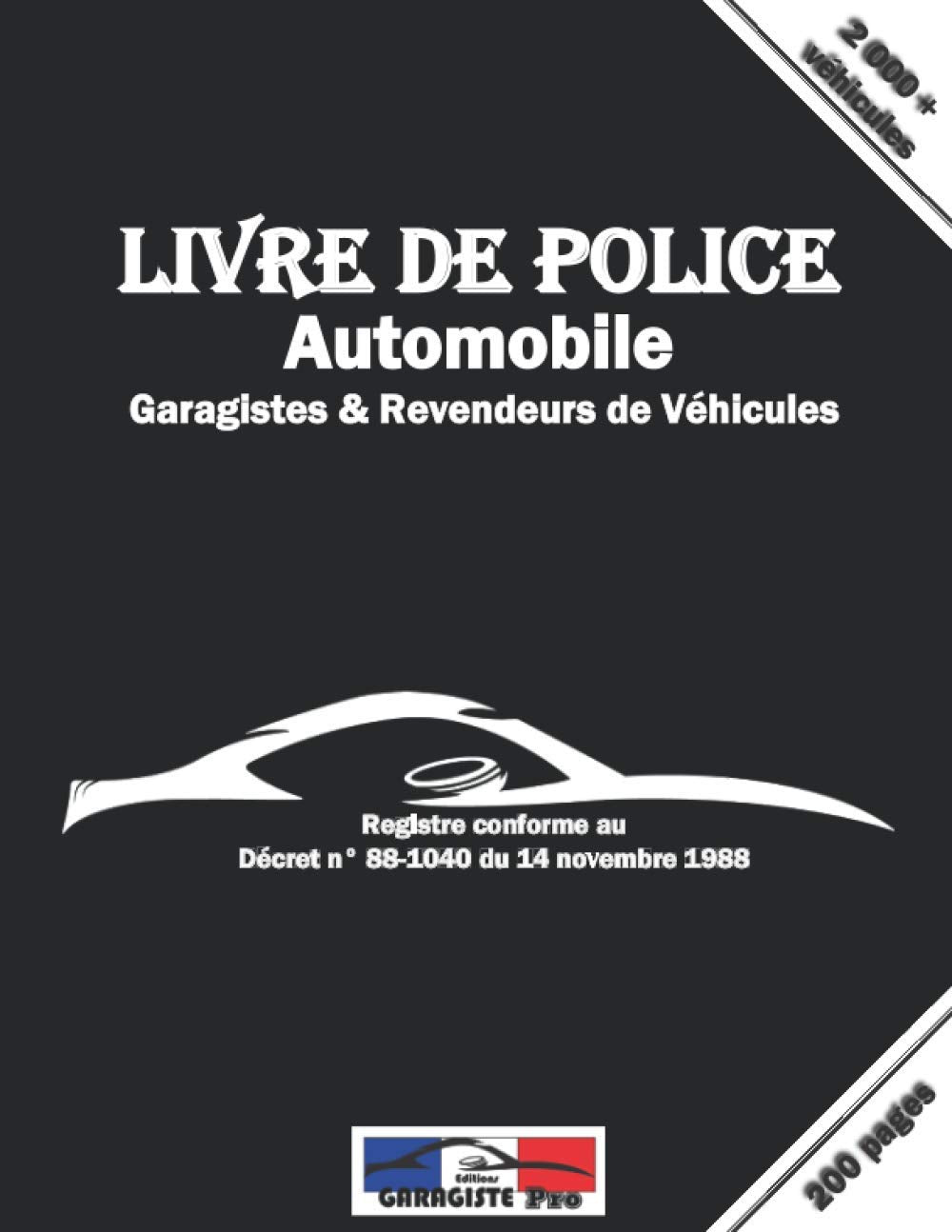 Registre De Police: Livre De Police Automobile pour Garagiste et Revendeur de Vehicule d'Occasion Conforme à la Législation Française | Grand Format 200 Pages - Plus de 2000 Voitures book